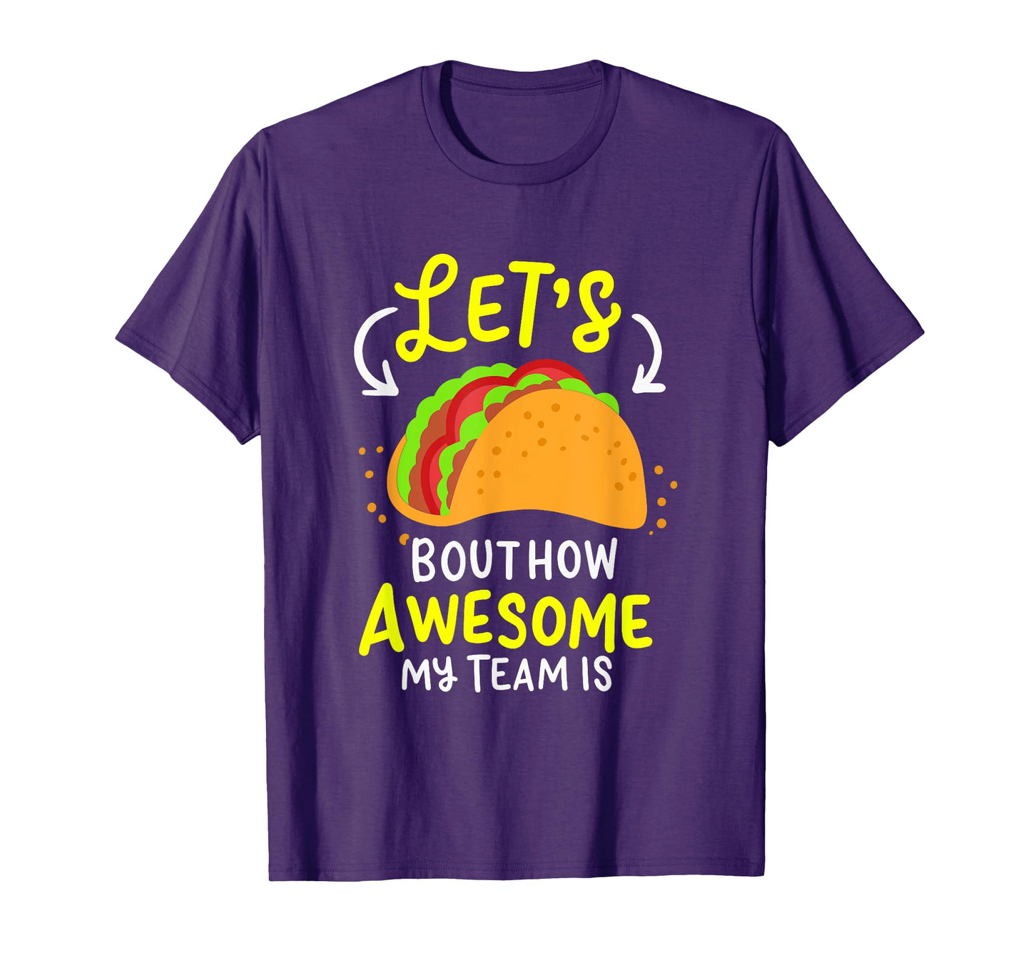 Lets Taco Bout How Awesome My Team Is Business Owner T-Shirt