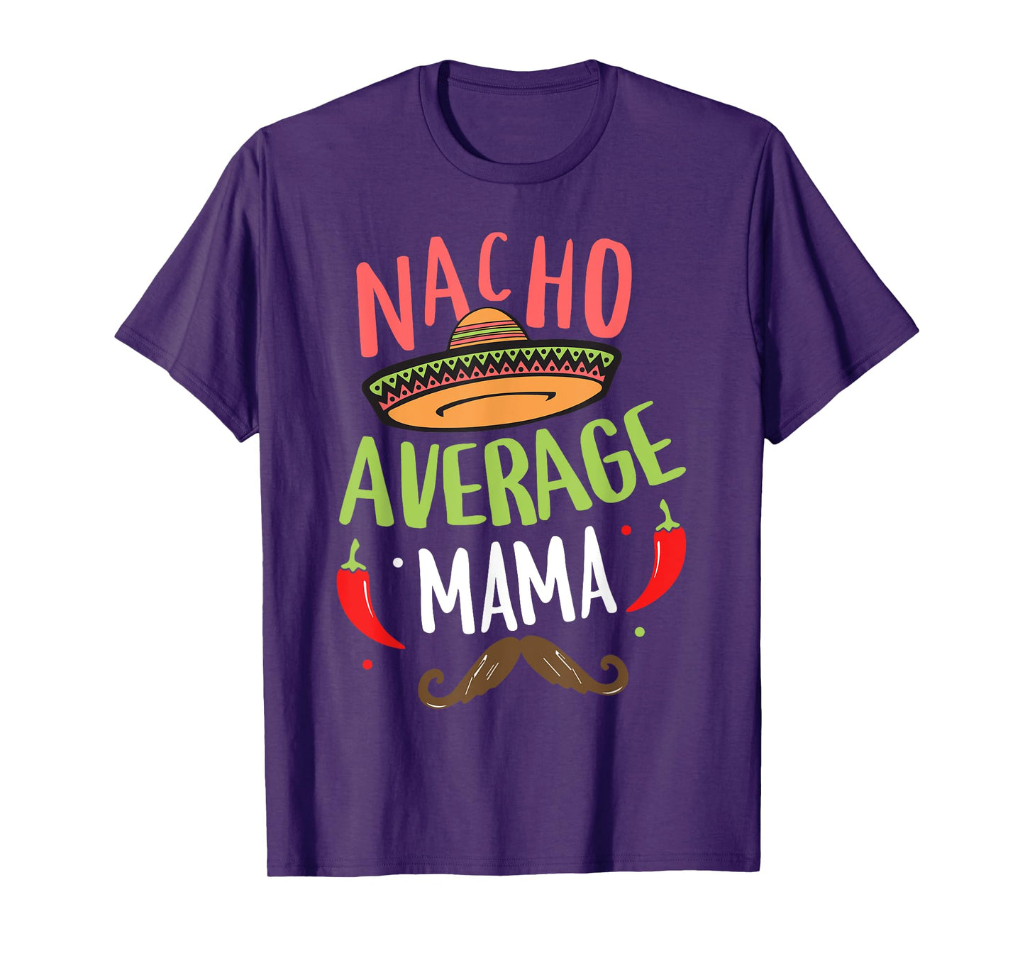Nacho Average Mama Mexican Mustache Cinco de Mayo T-Shirt