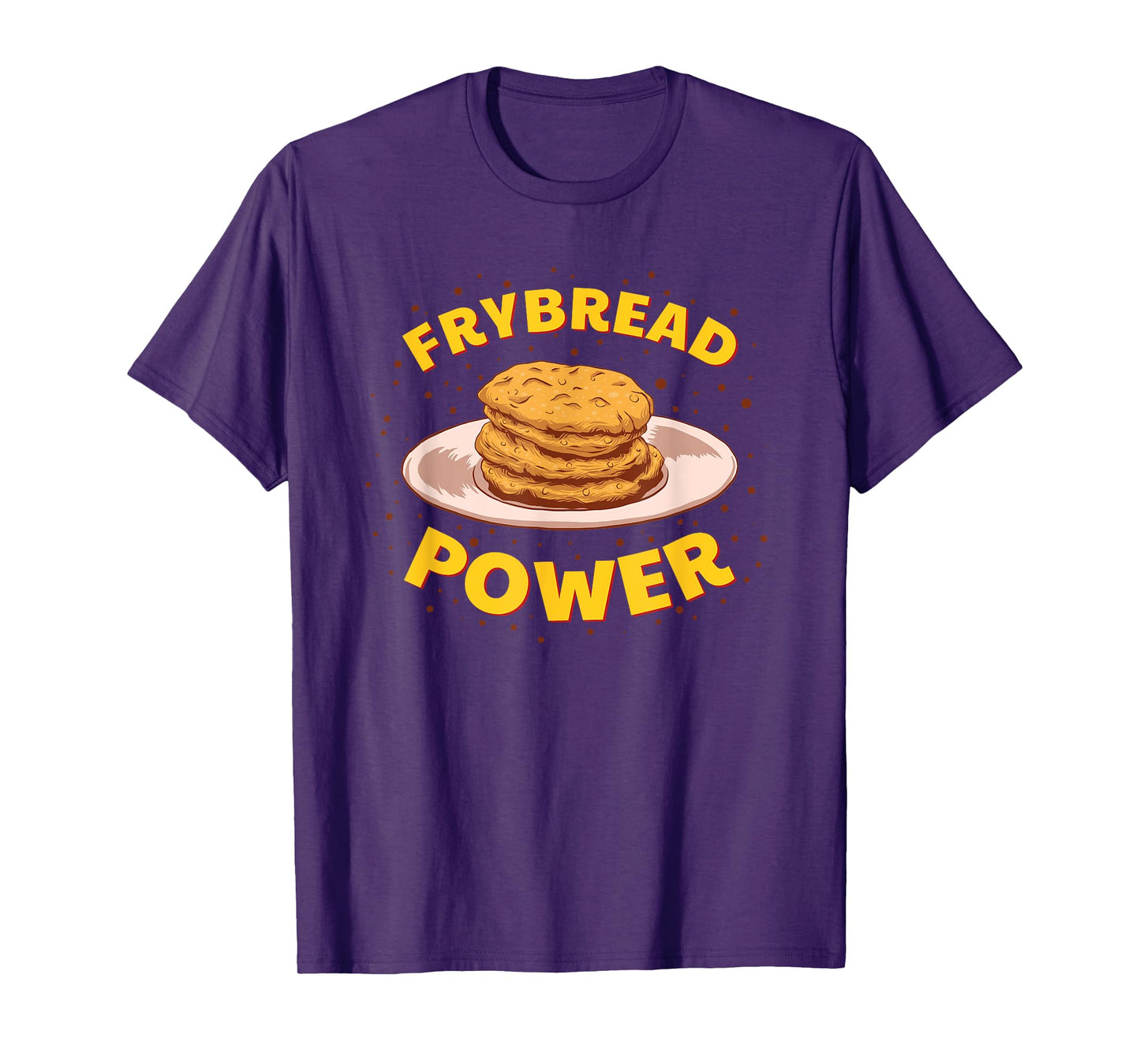Frybread Power Native American Indian Taco Navajo Food Gift T-Shirt
