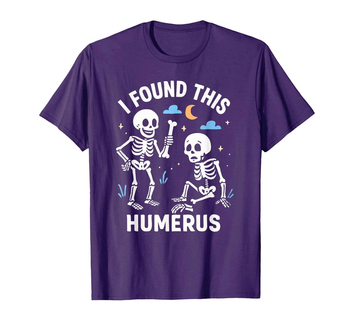 I Found This Humerus Halloween Skeleton Humerus T-Shirt