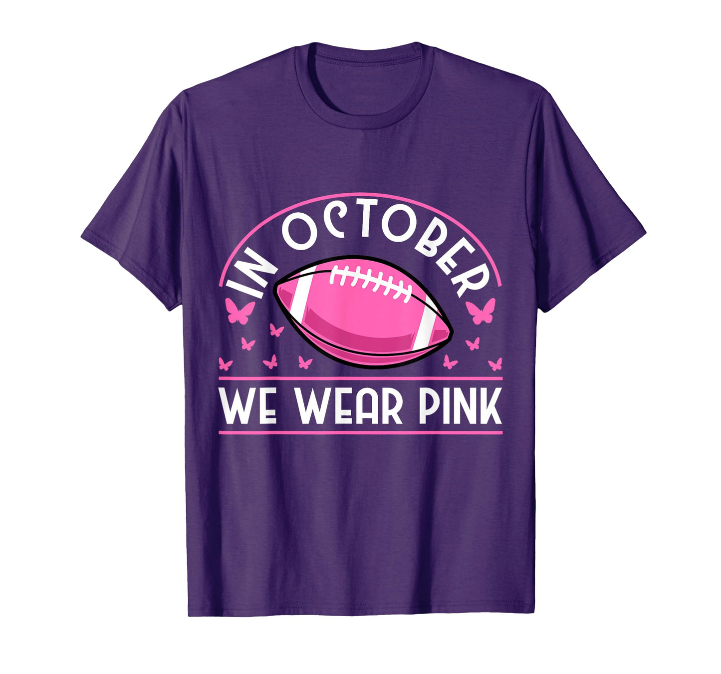 In October We Wear Pink Football Breast Cancer Prevention T-Shirt