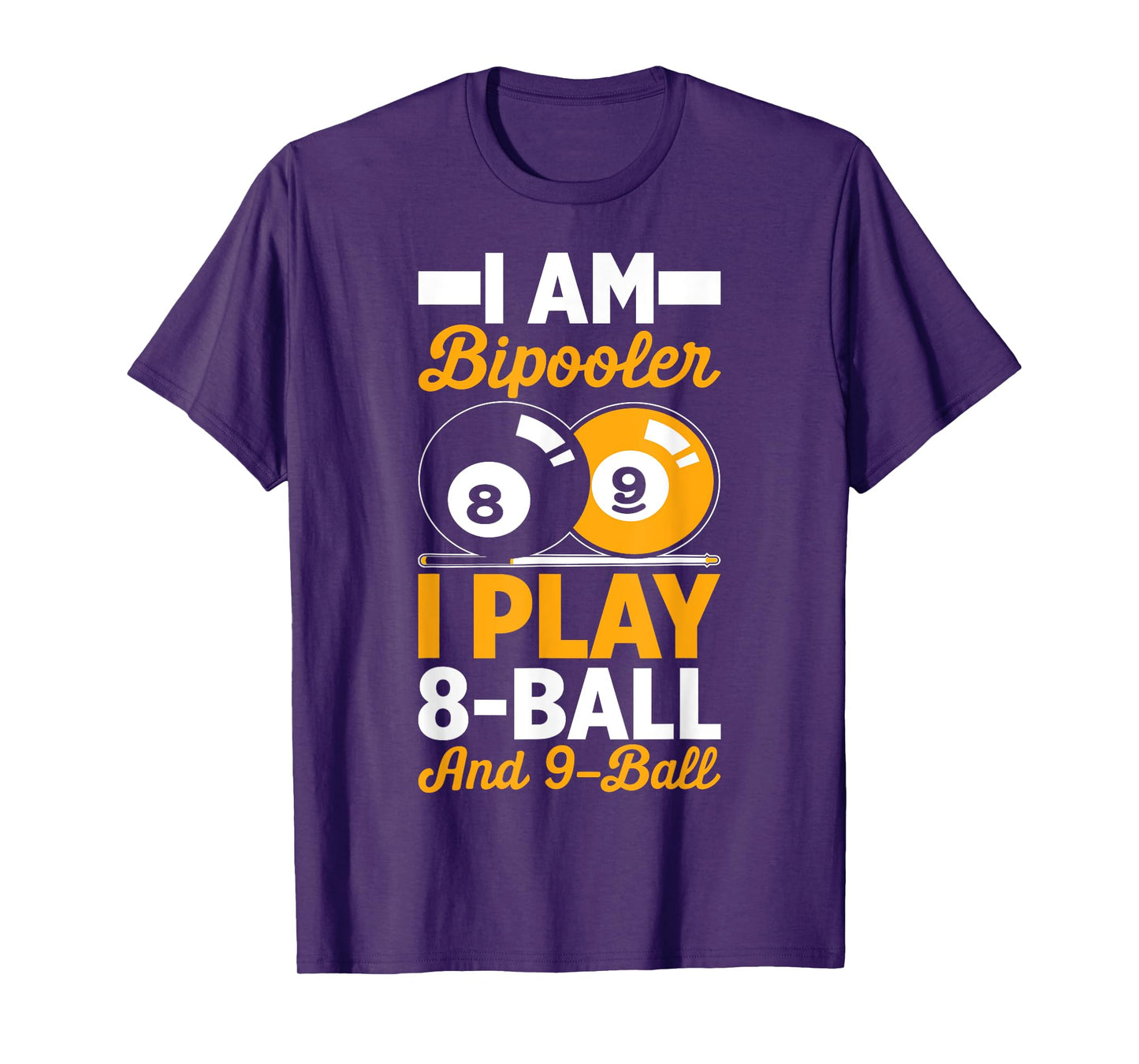 I Am Bipooler 8 Eight Ball 9 Nine Ball Pool Billiards Player T-Shirt