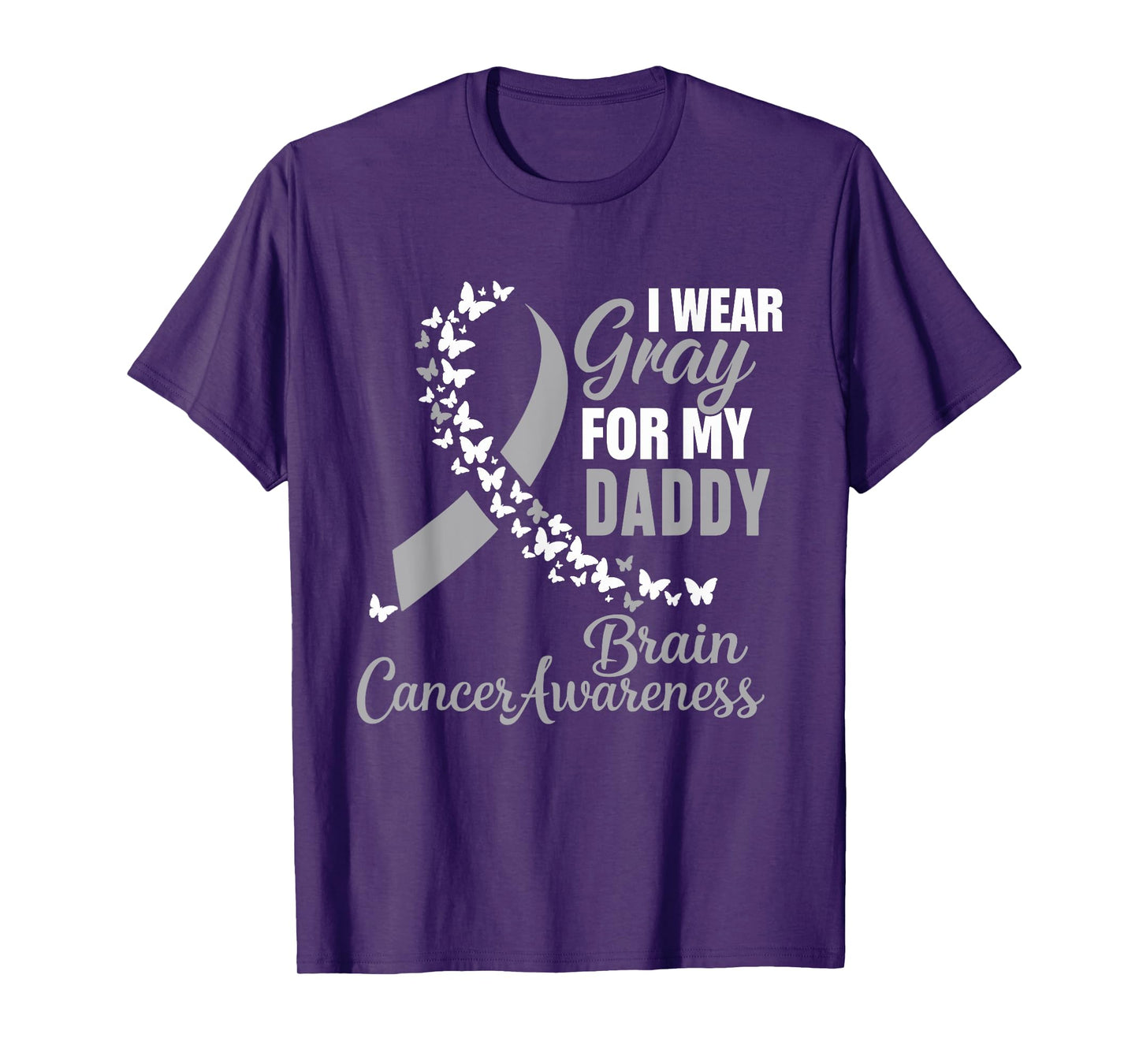 I Wear Gray For My Daddy Brain Cancer Month T-Shirt