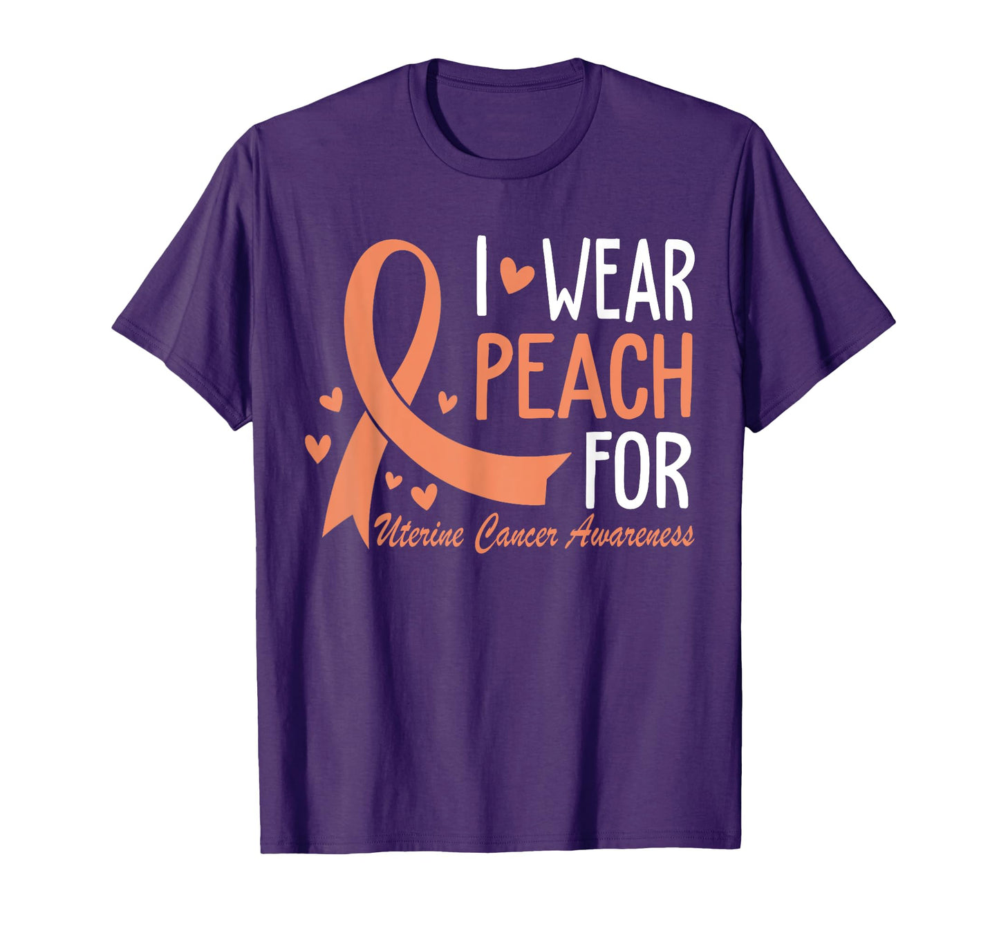 I Wear Peach For Uterine Cancer Awareness Ribbon T-Shirt