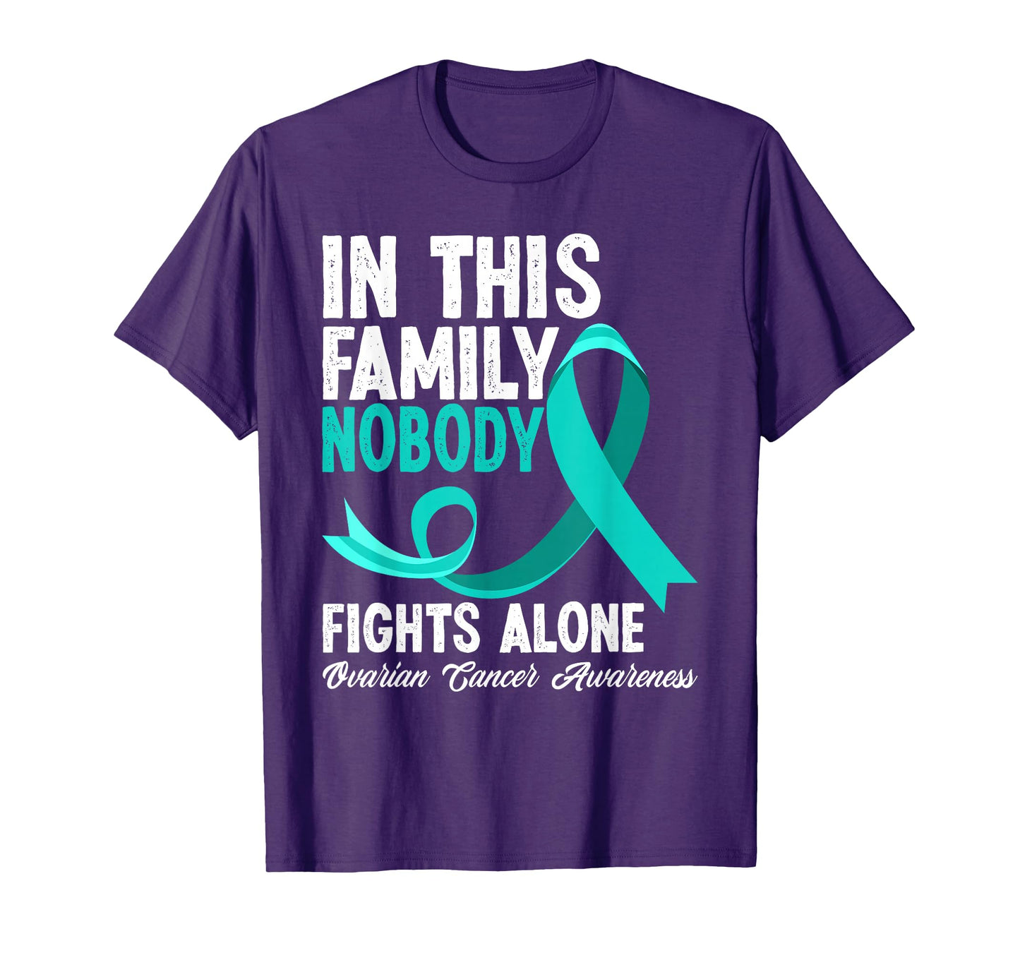 In This Family Nobody Fights Alone Ovarian Cancer Awareness T-Shirt