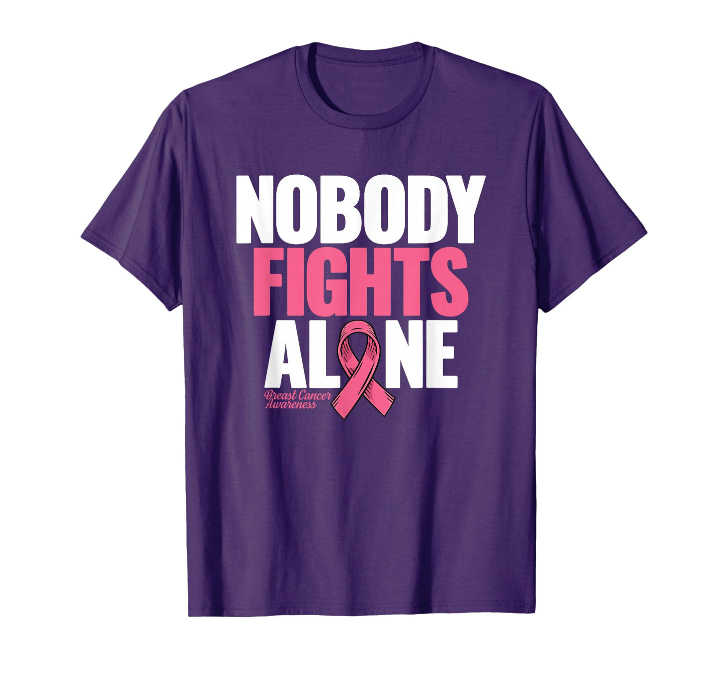 Breast Cancer Nobody Fights Alone Breast Cancer Awareness T-Shirt