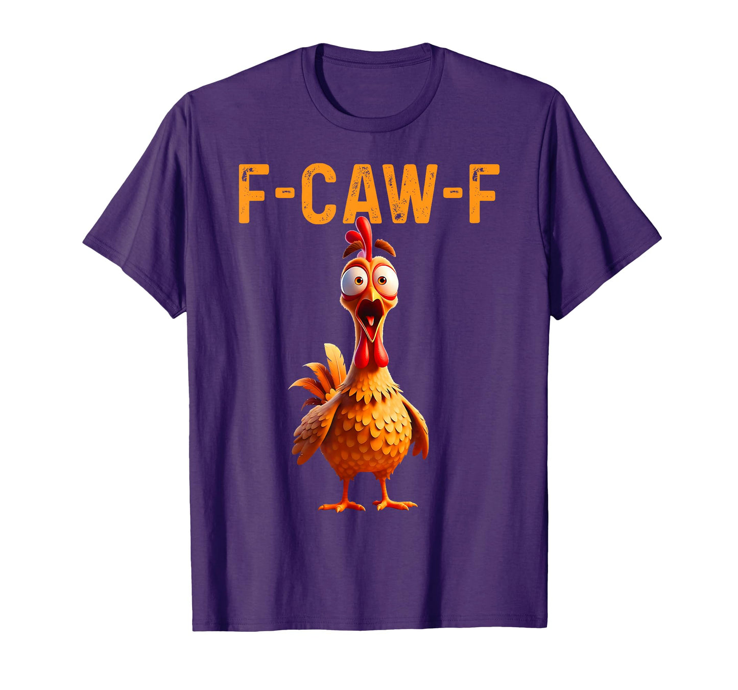 F-Caw-F Funny Chicken Humor F-Caw-F Quote Rooster Meme T-Shirt