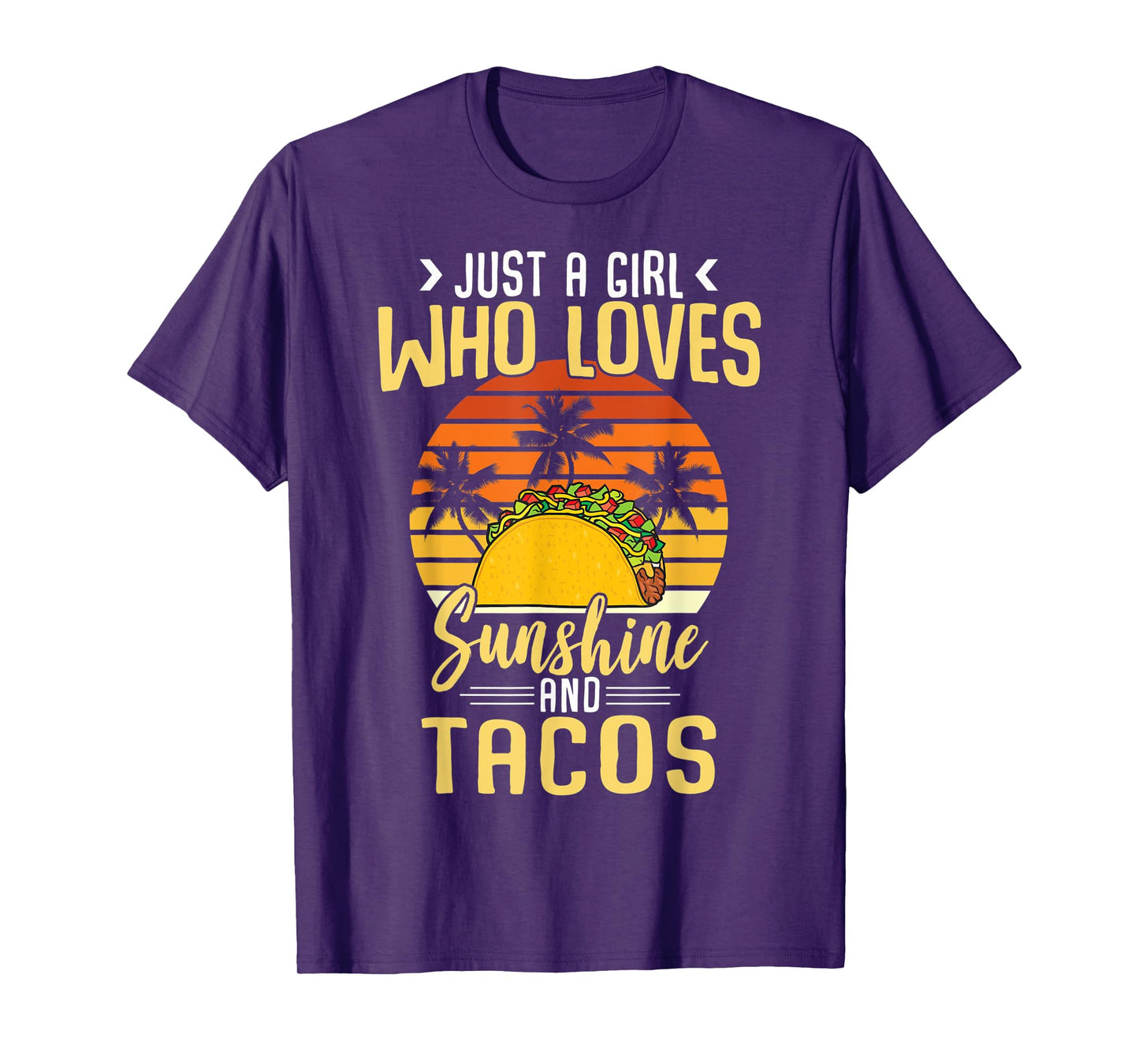 Funny Just A Girl Who Loves Sunshine And Tacos Taco Lovers T-Shirt