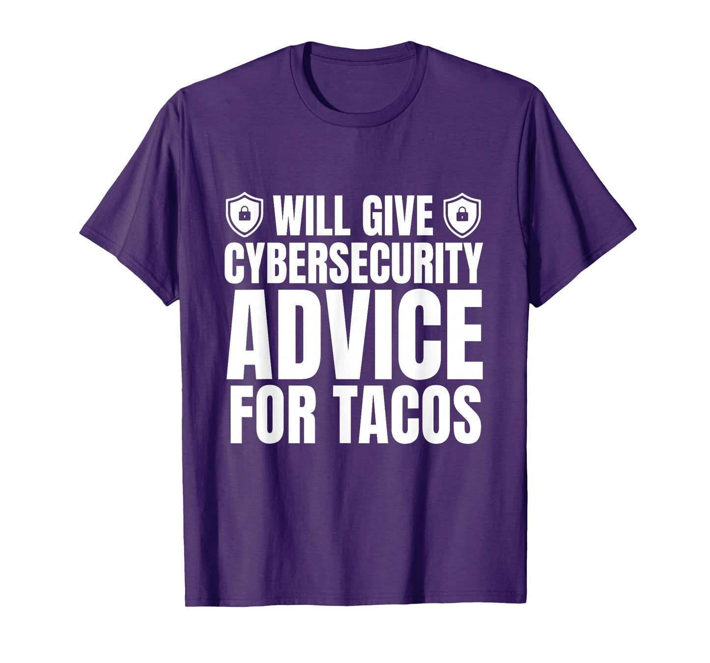 Will Give Cybersecurity Advice for Tacos Funny IT Pro T-Shirt