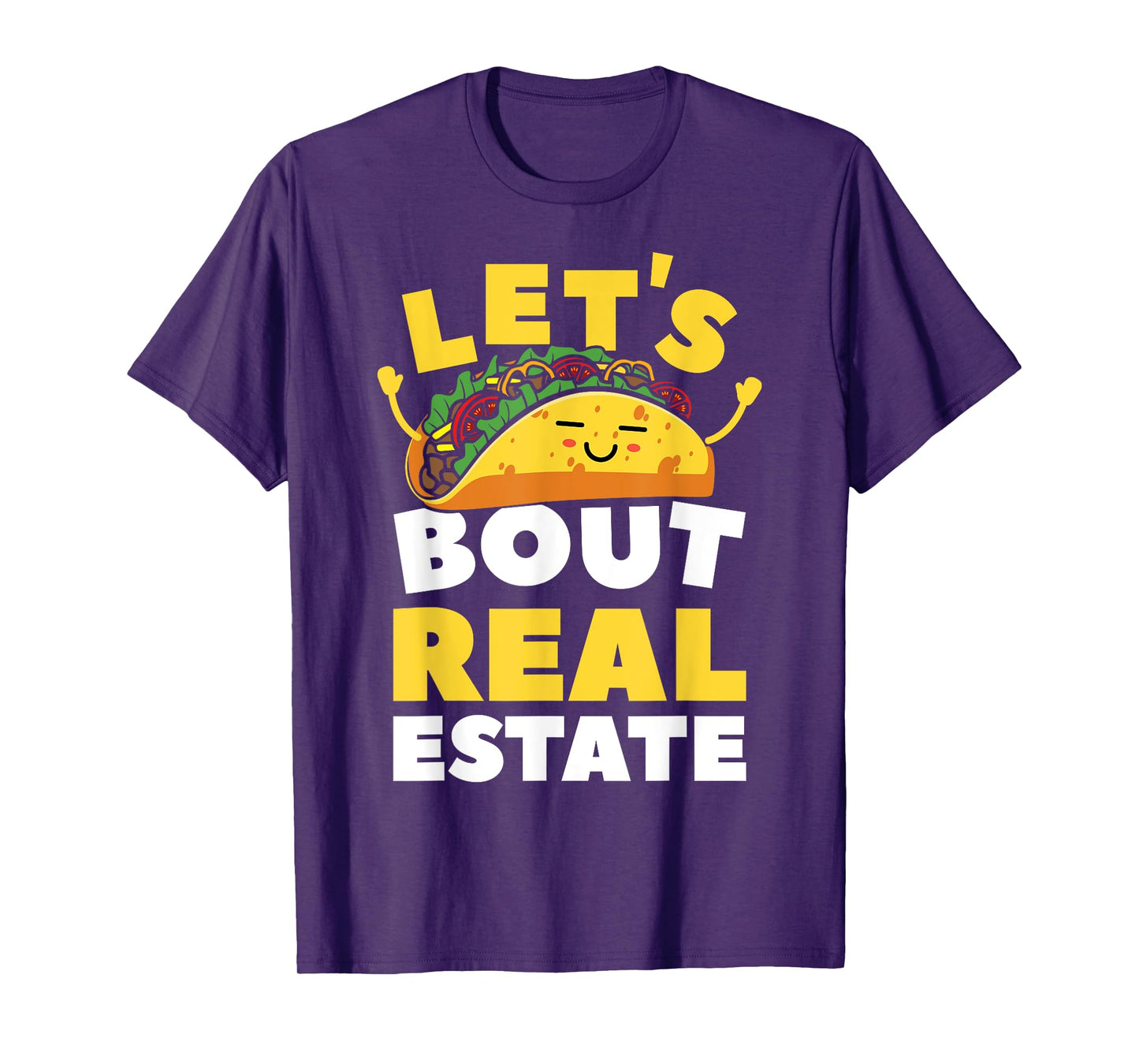 Let's Taco Bout Real Estate T-Shirt Broker Realtor Shirt T-Shirt