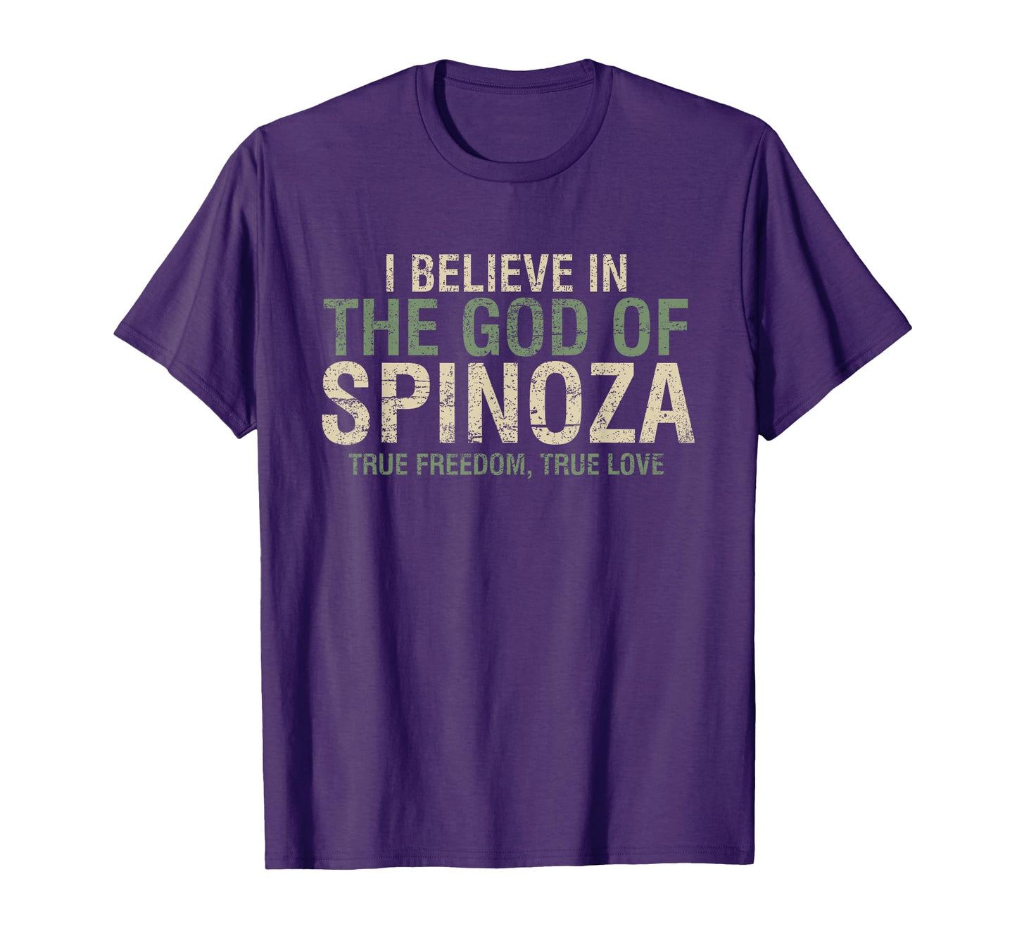 I believe in the God of Spinoza cool philosopher quote gift T-Shirt