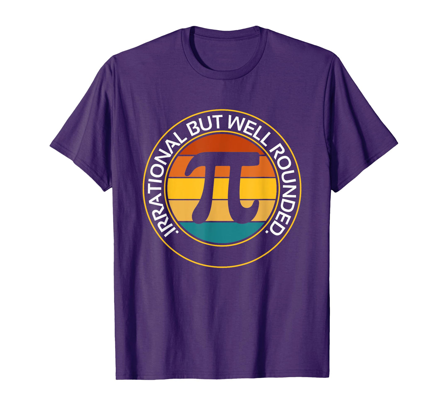 Irrational But Well Rounded Funny Pi day Teacher Women Men T-Shirt