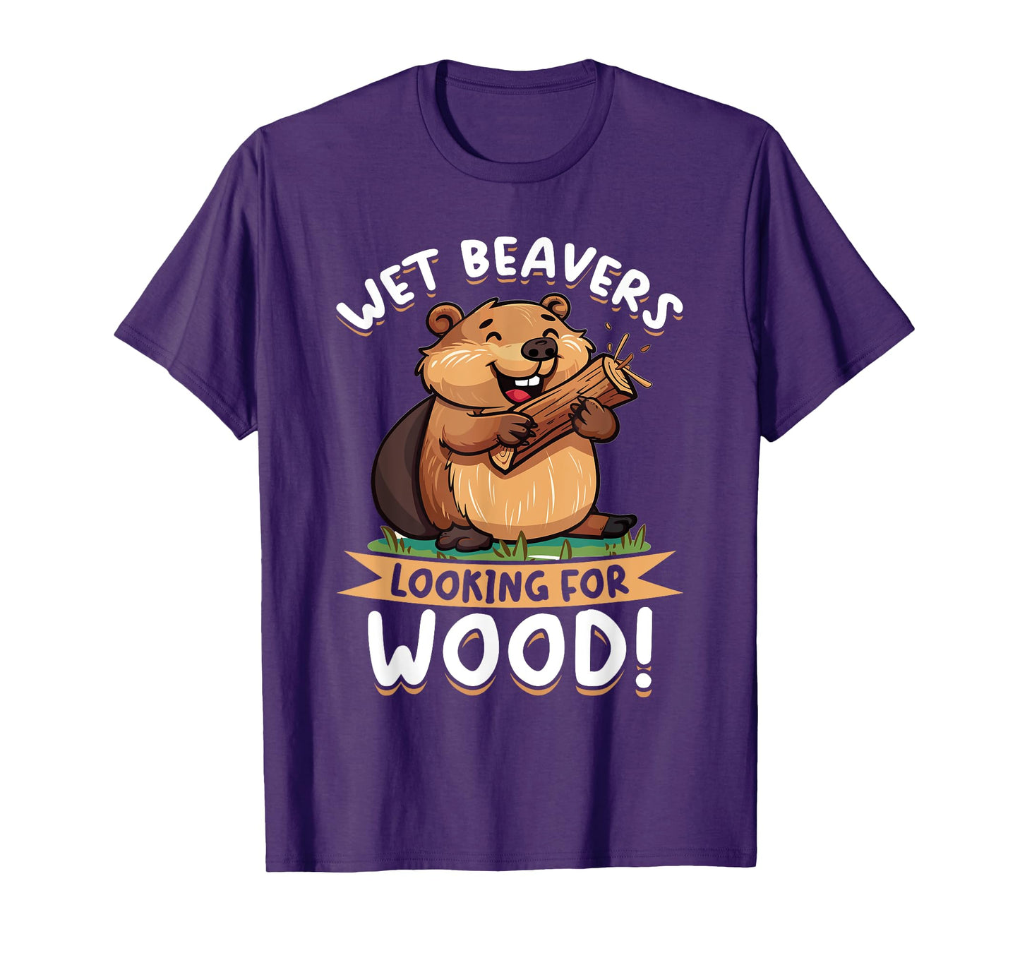 Funny Beaver Animal Wet Beavers Looking For ! T-Shirt