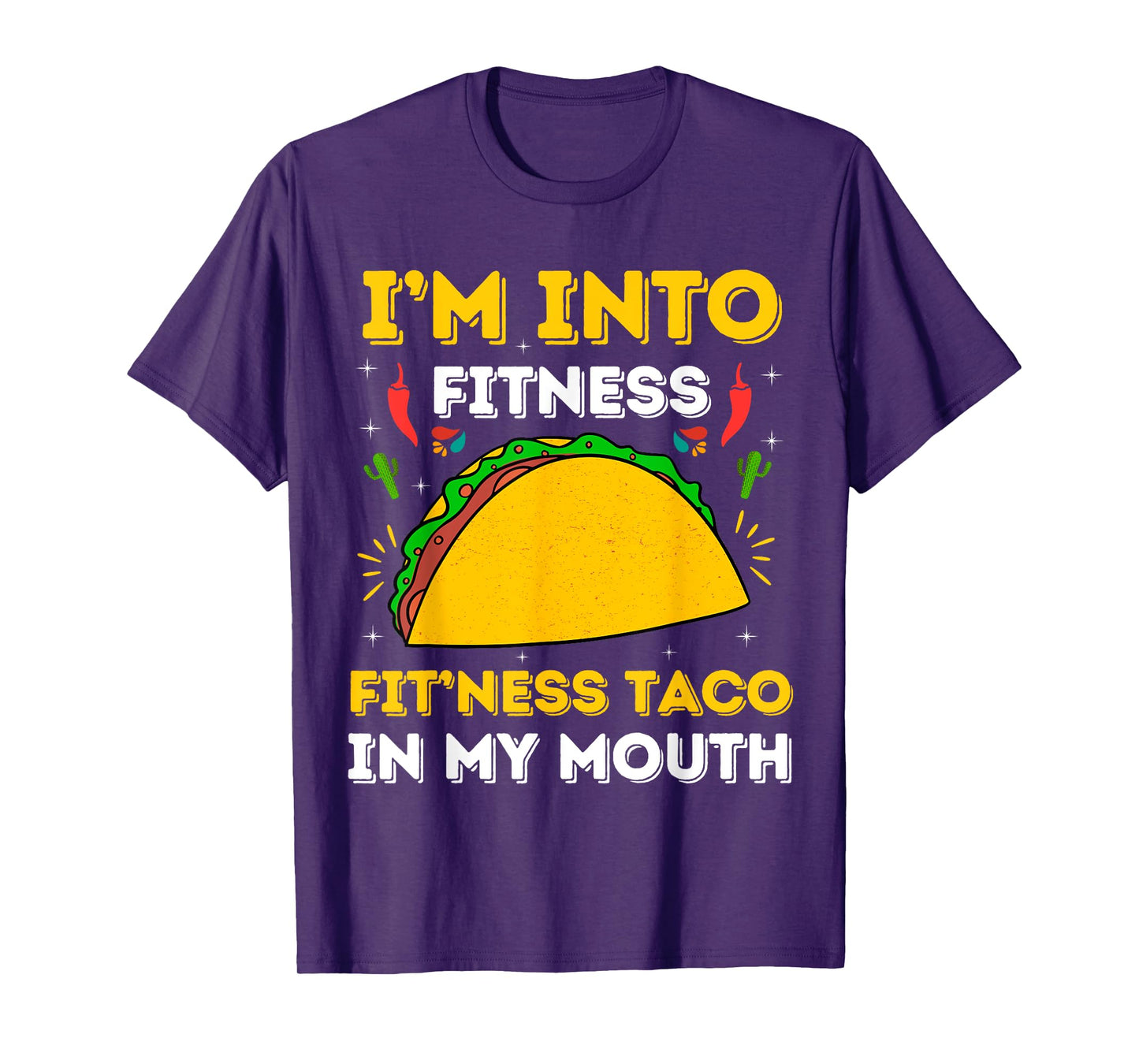 I'm Into Fitness Fit'ness Taco In My Mouth Men Taco T-Shirt