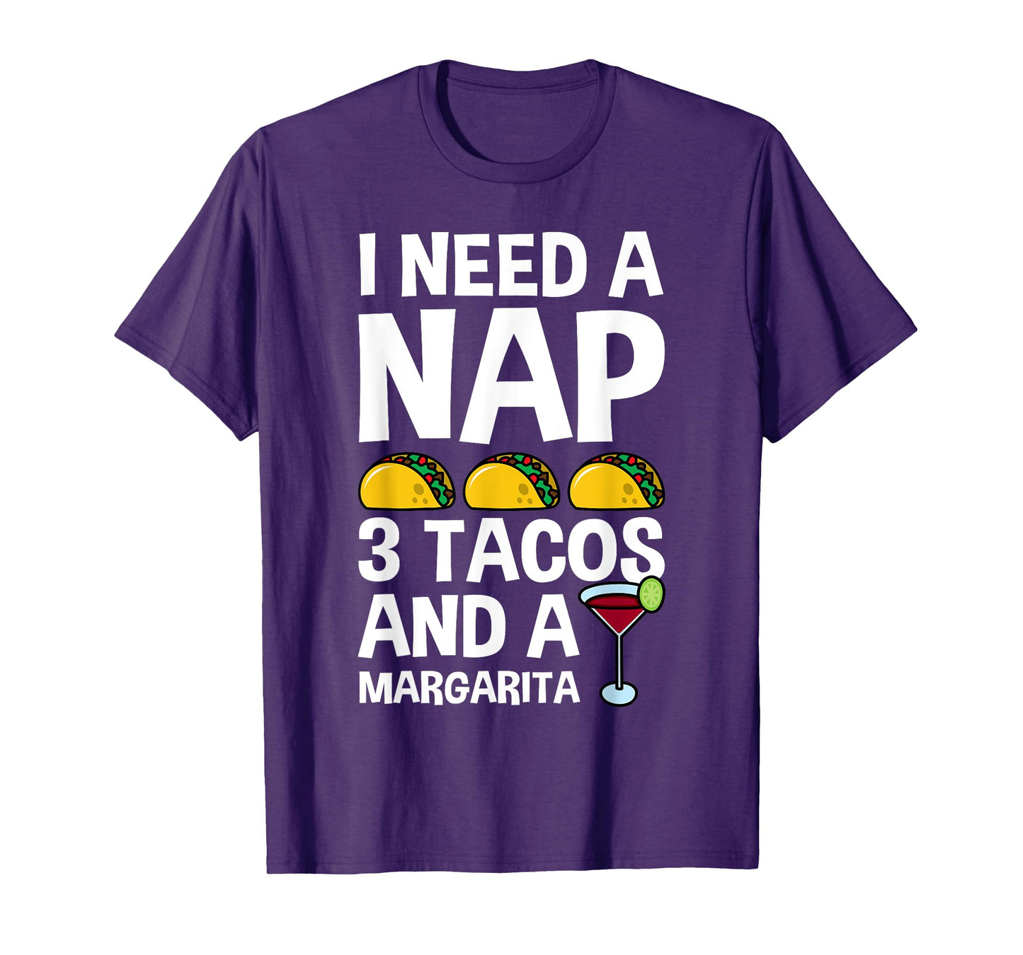 I Need Nap 3 Tacos And Margarita Funny Mexican Drinker Gift T-Shirt