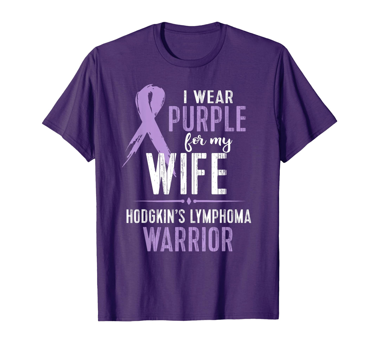 Hodgkin's Lymphoma Cancer Awareness Shirt For My Wife Tee T-Shirt