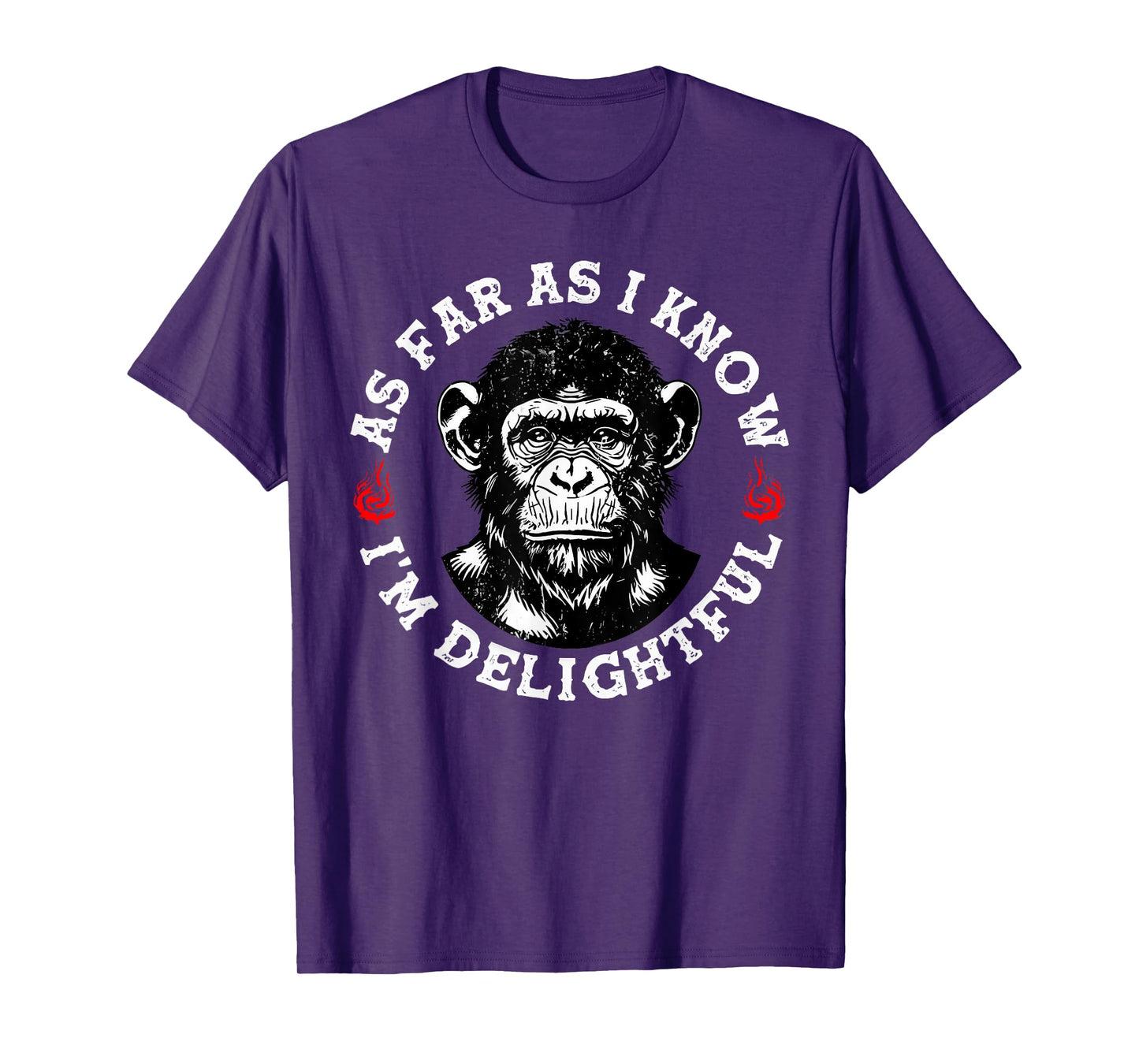 As Far As I Know I'm Delightful Funny Monkey T-Shirt
