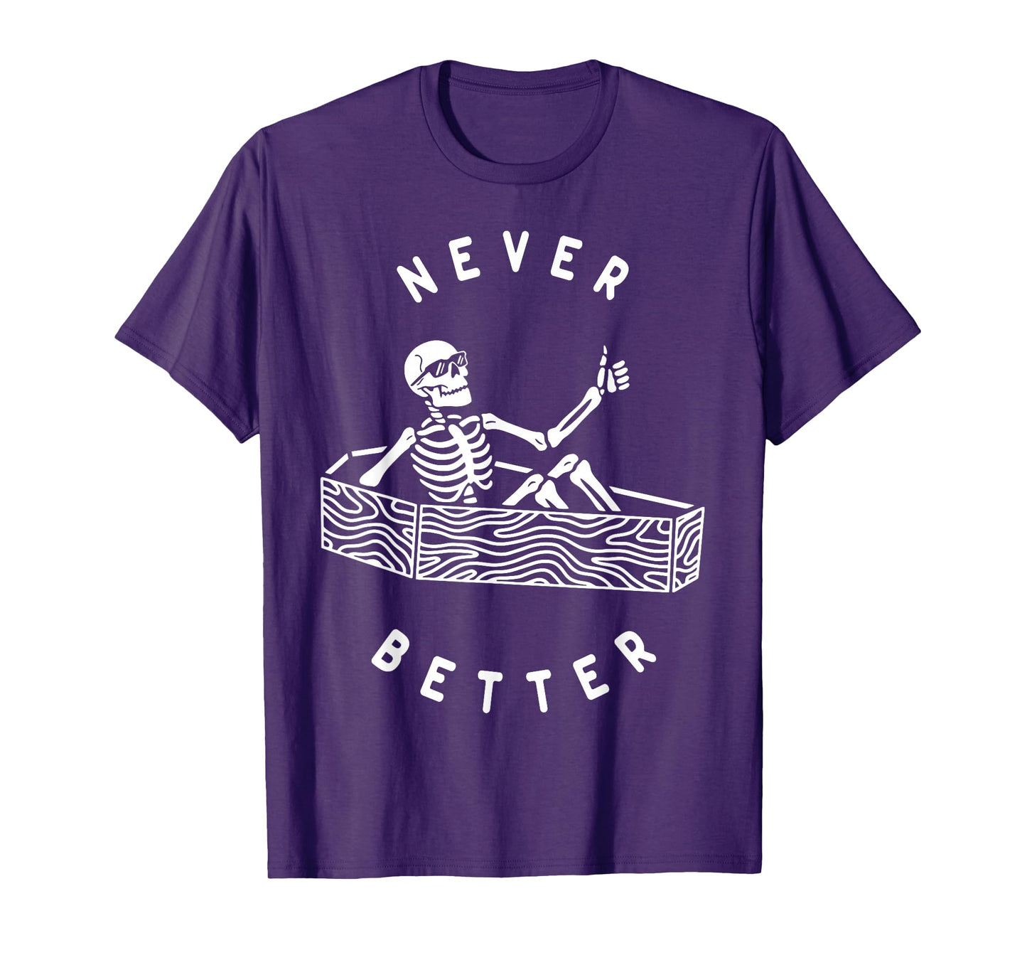 Never Better Skull Skeleton in The Coffin Halloween T-Shirt