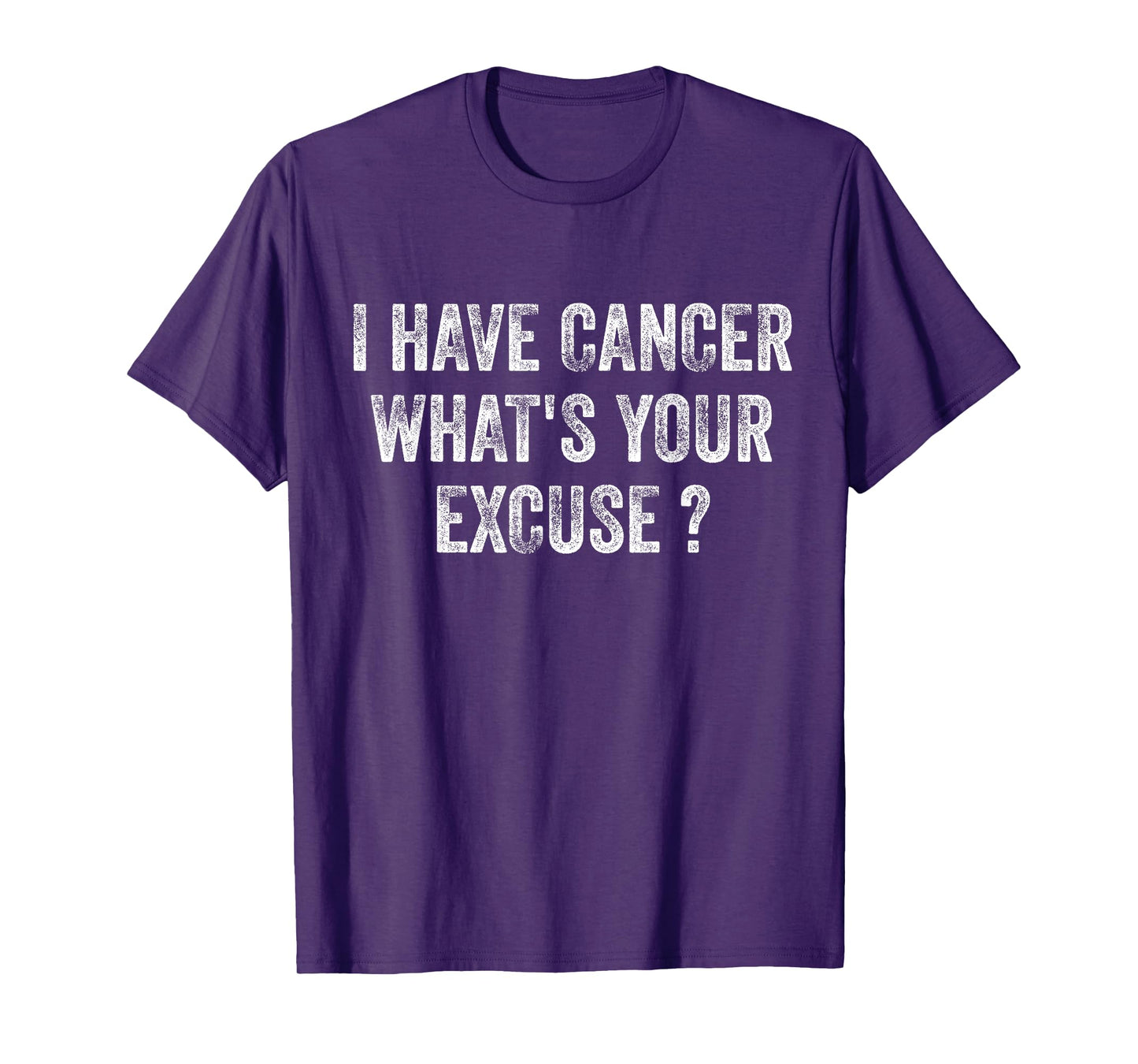 I Have Cancer What's Your Excuse ? T-Shirt by I Have Cancer What's Your Excuse Shirt - Unisex-Adults, Black, Small, Short Sleeve