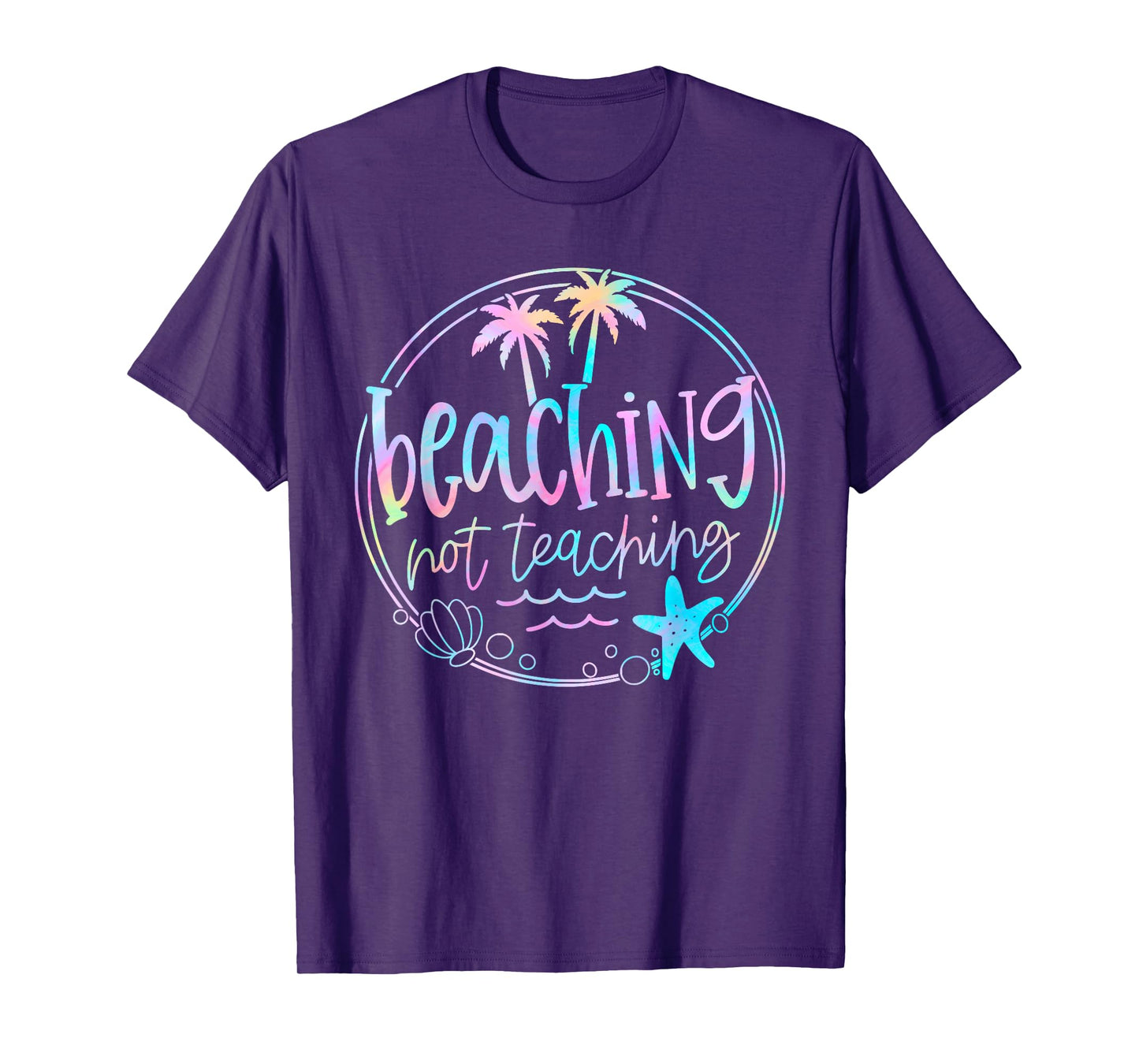 Beaching Not Teaching Tie Dye Summer Teacher Beach Vacation Men Women Kids T-Shirt