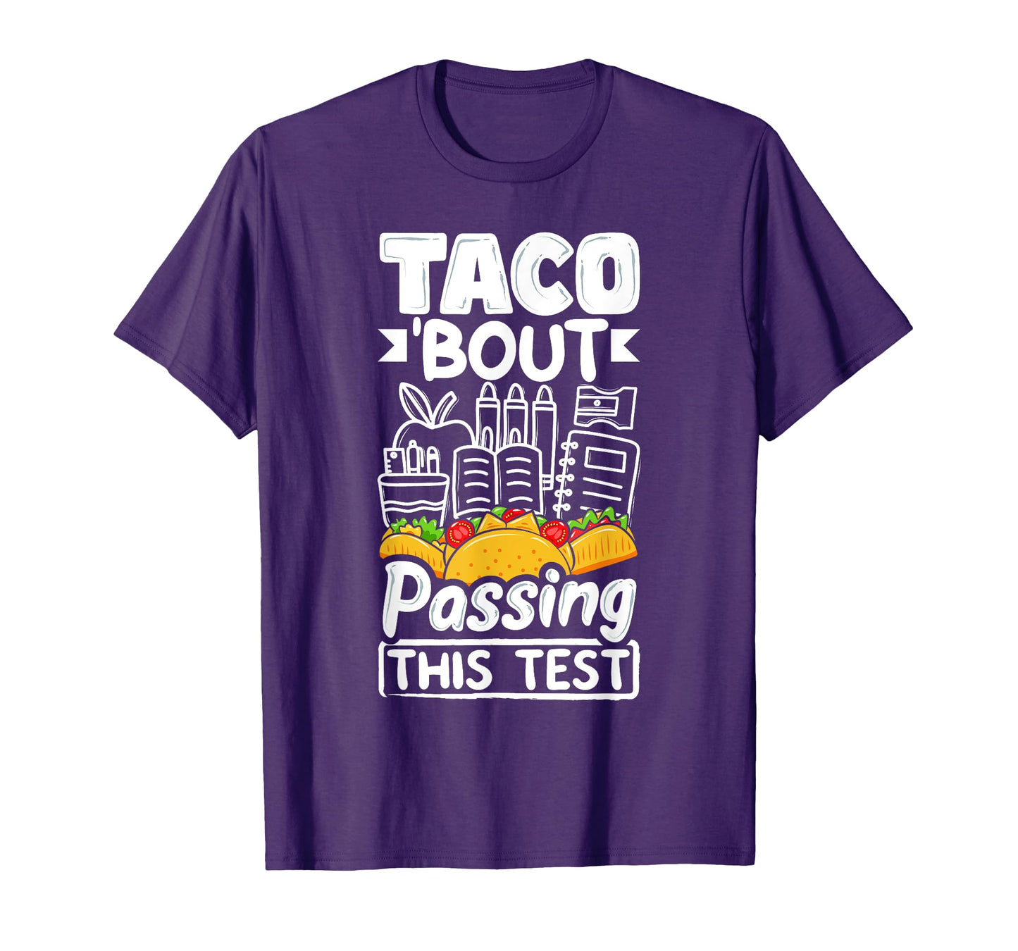Testing Day Taco About Passing This Test Day Mexican Teacher Men Women T-Shirt