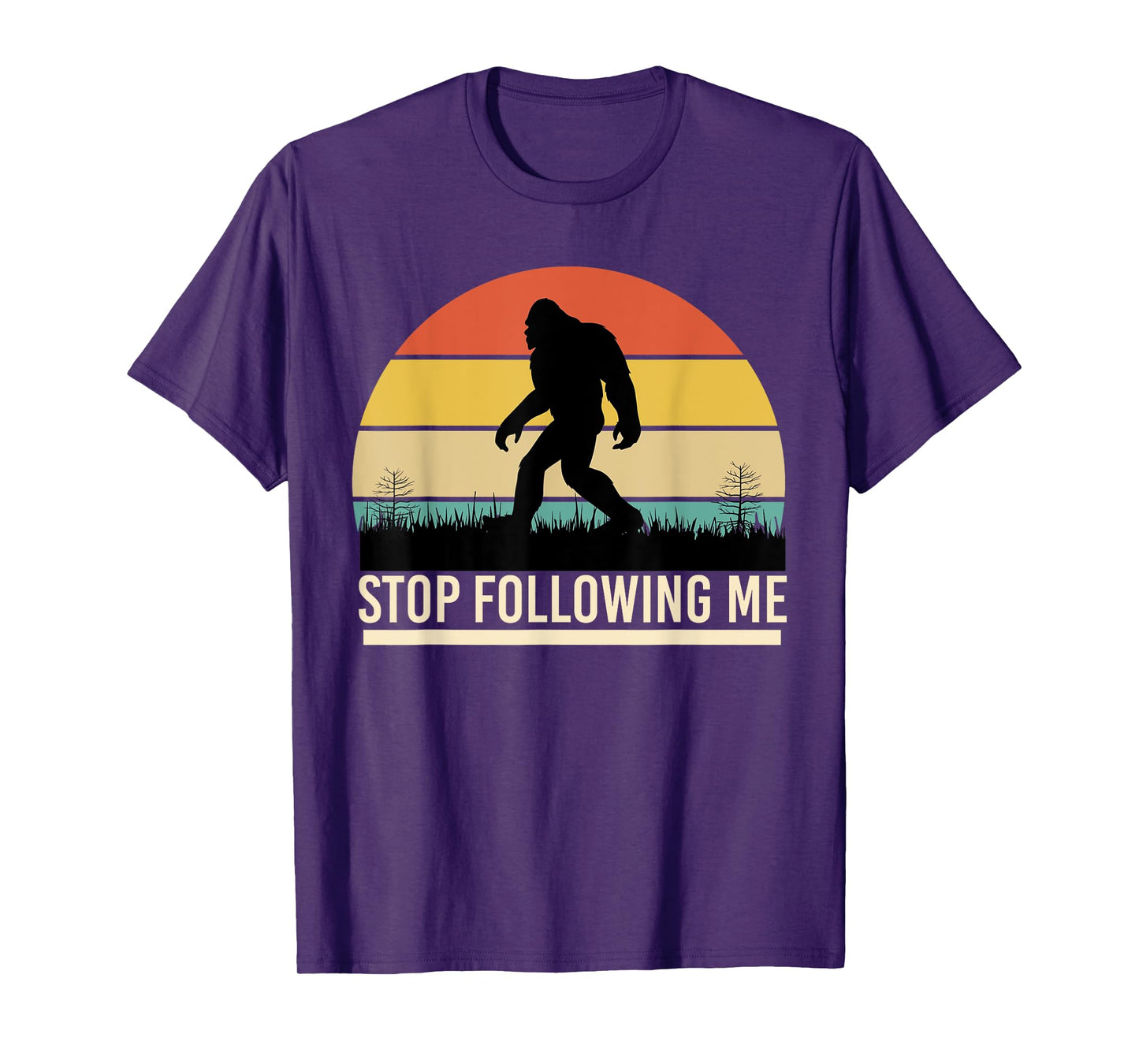 Bigfoot Funny Apparel, Stop Following Me, Sasquatch Hunting T-Shirt