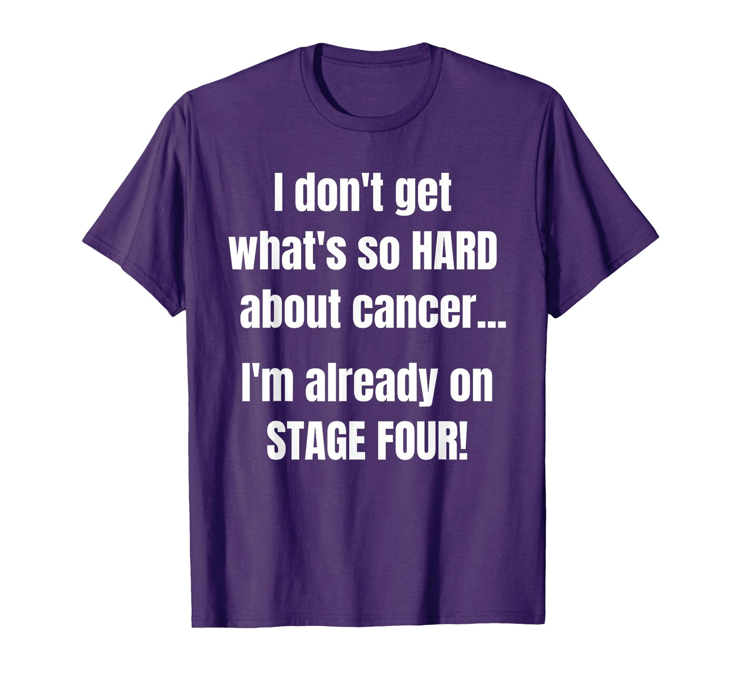 Funny Stage 4 Cancer Shirt | What's So Hard About Cancer T-Shirt