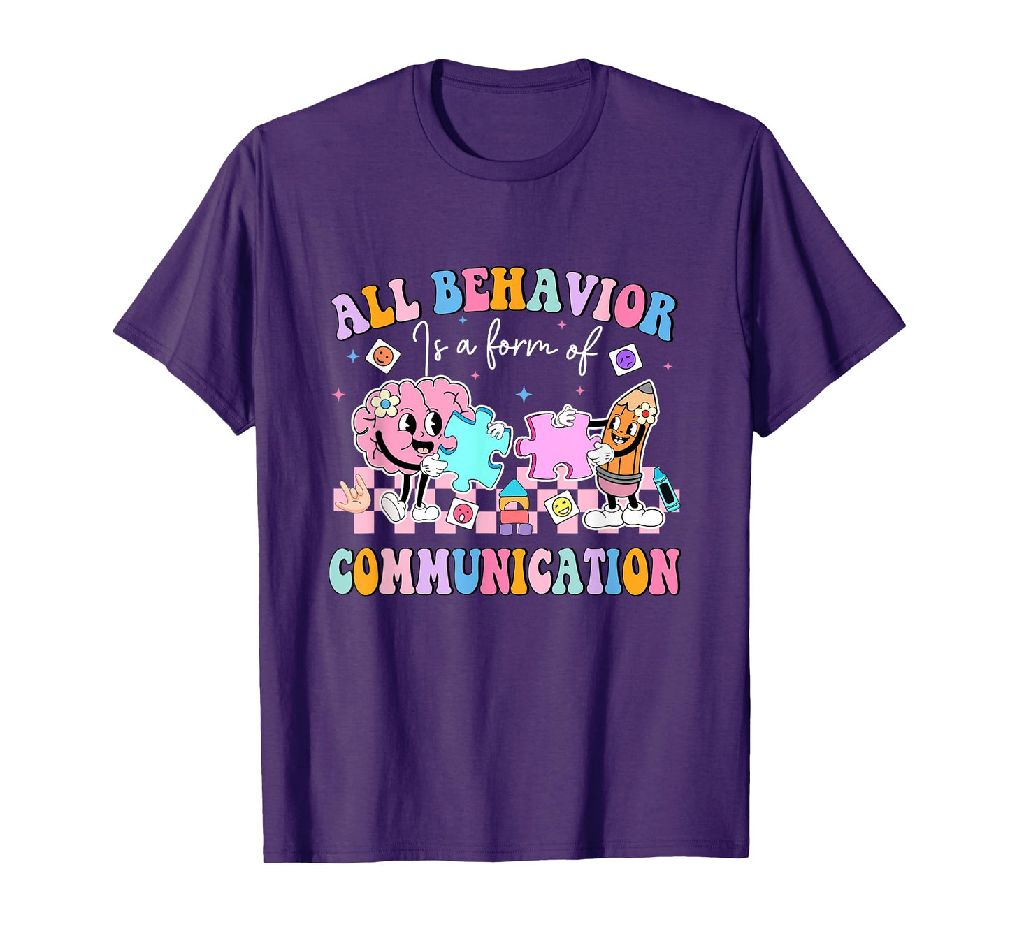 All Behavior Is A Form Of Communication SPED Teacher Autism T-Shirt