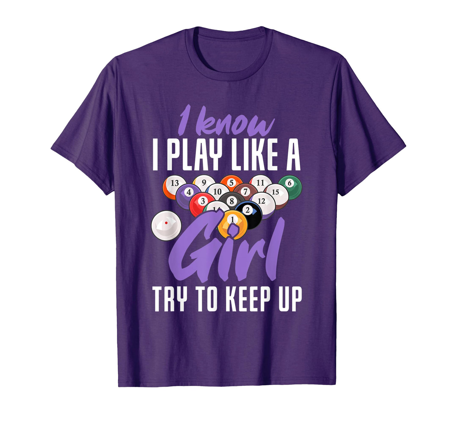 I Know I Play Like A Girl Funny Pool Billiards Snooker Girl T-Shirt