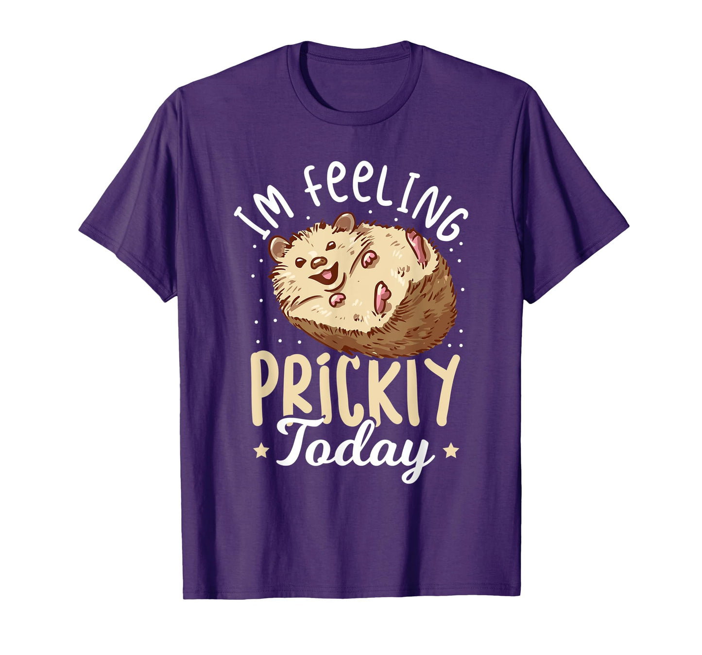 Hedgehog Im Feeling Prickly Today - Women Hedgehog T-Shirt