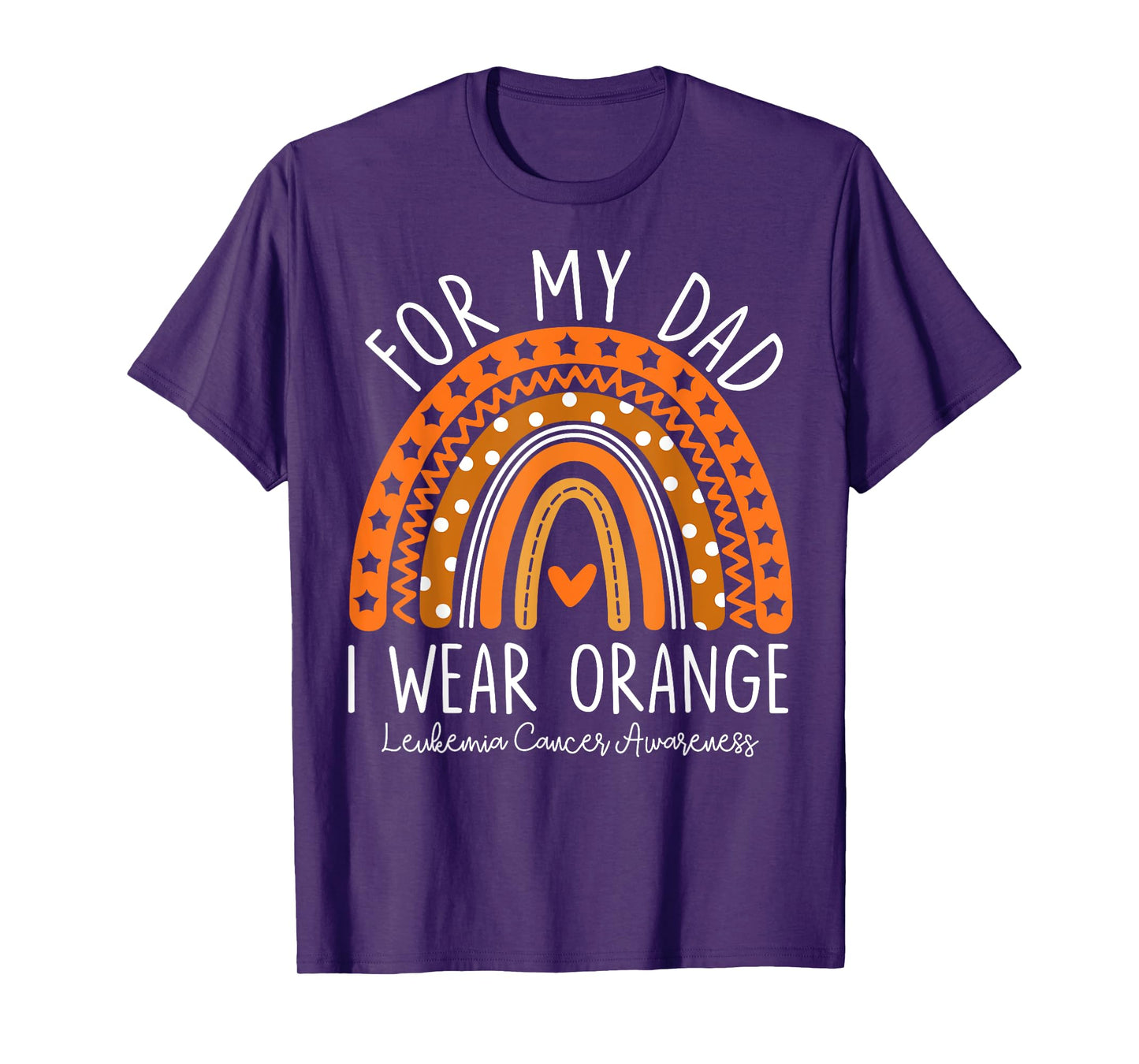 Rainbow I Wear Orange for My Dad Leukemia Cancer Awareness T-Shirt