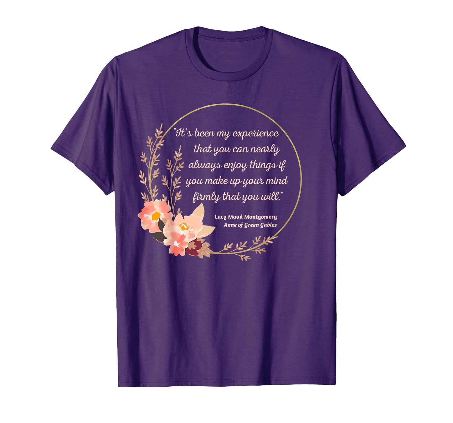 Anne Shirley Quote L. M. Montgomery Anne Green Gables T-Shirt