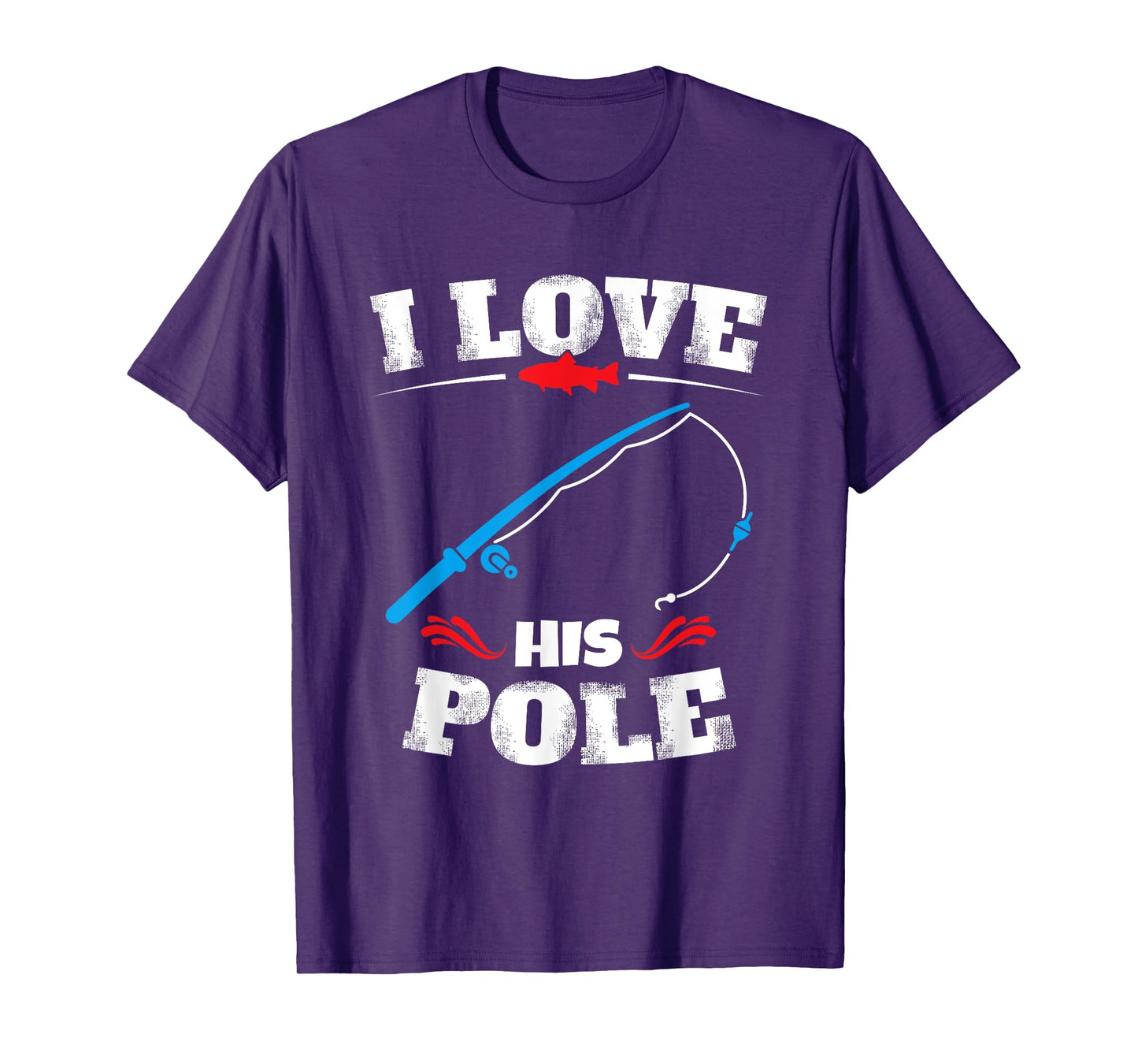 I Love His Pole Shirt Funny Fishing Matching Shirts T-Shirt