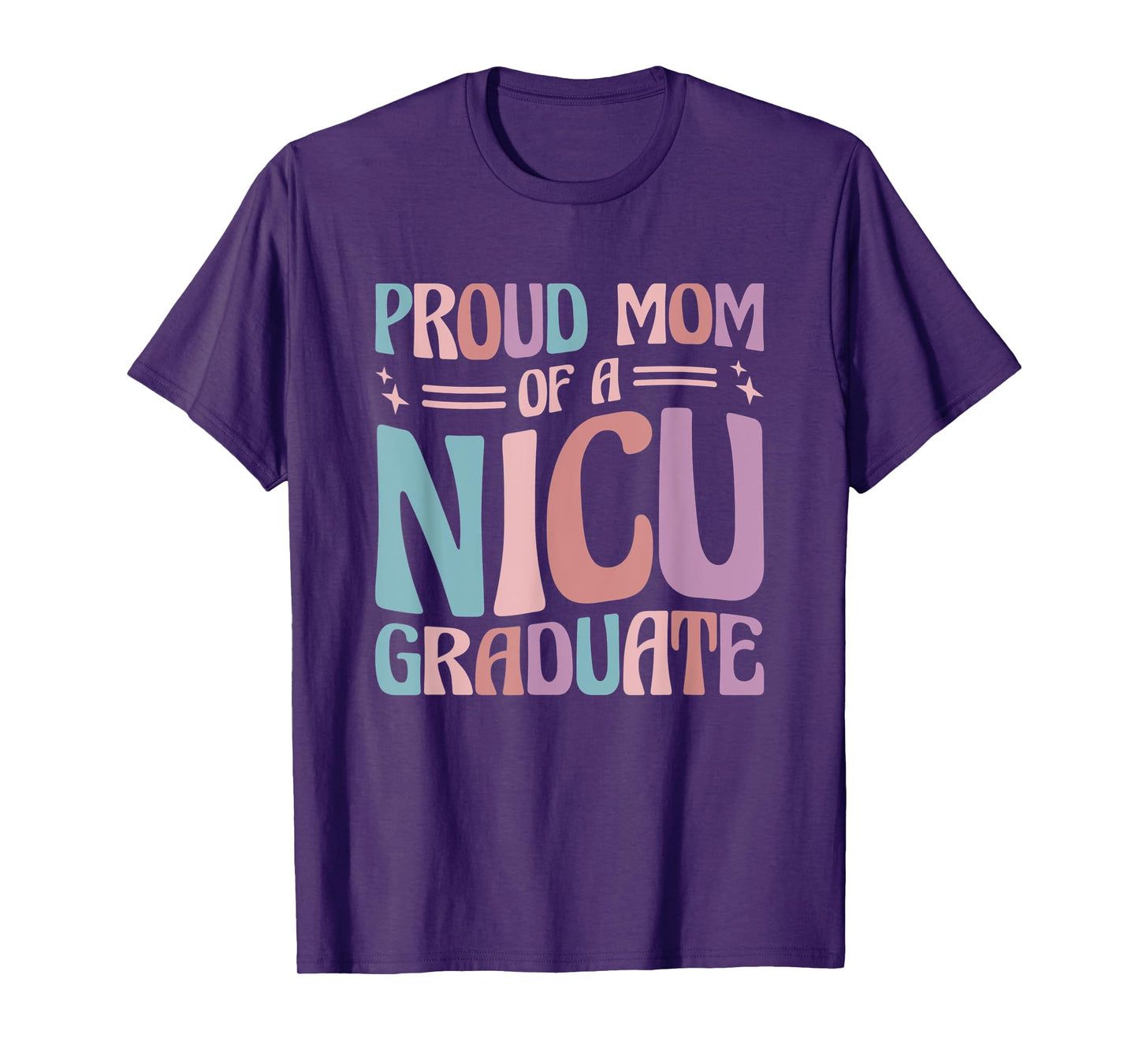 Proud Mom Of A NICU Graduate Prematurity Awareness T-Shirt