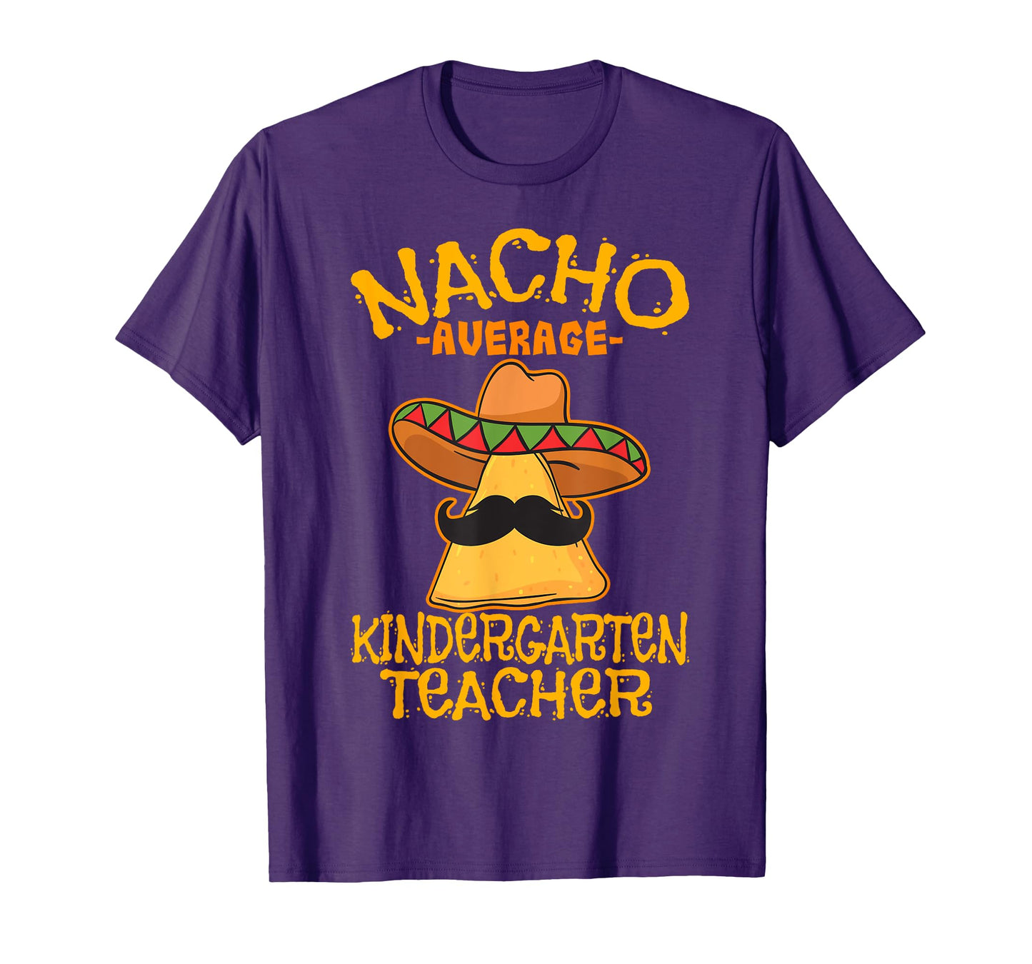 Nacho Average Kindergarten Teacher Preschool Cinco de Mayo T-Shirt