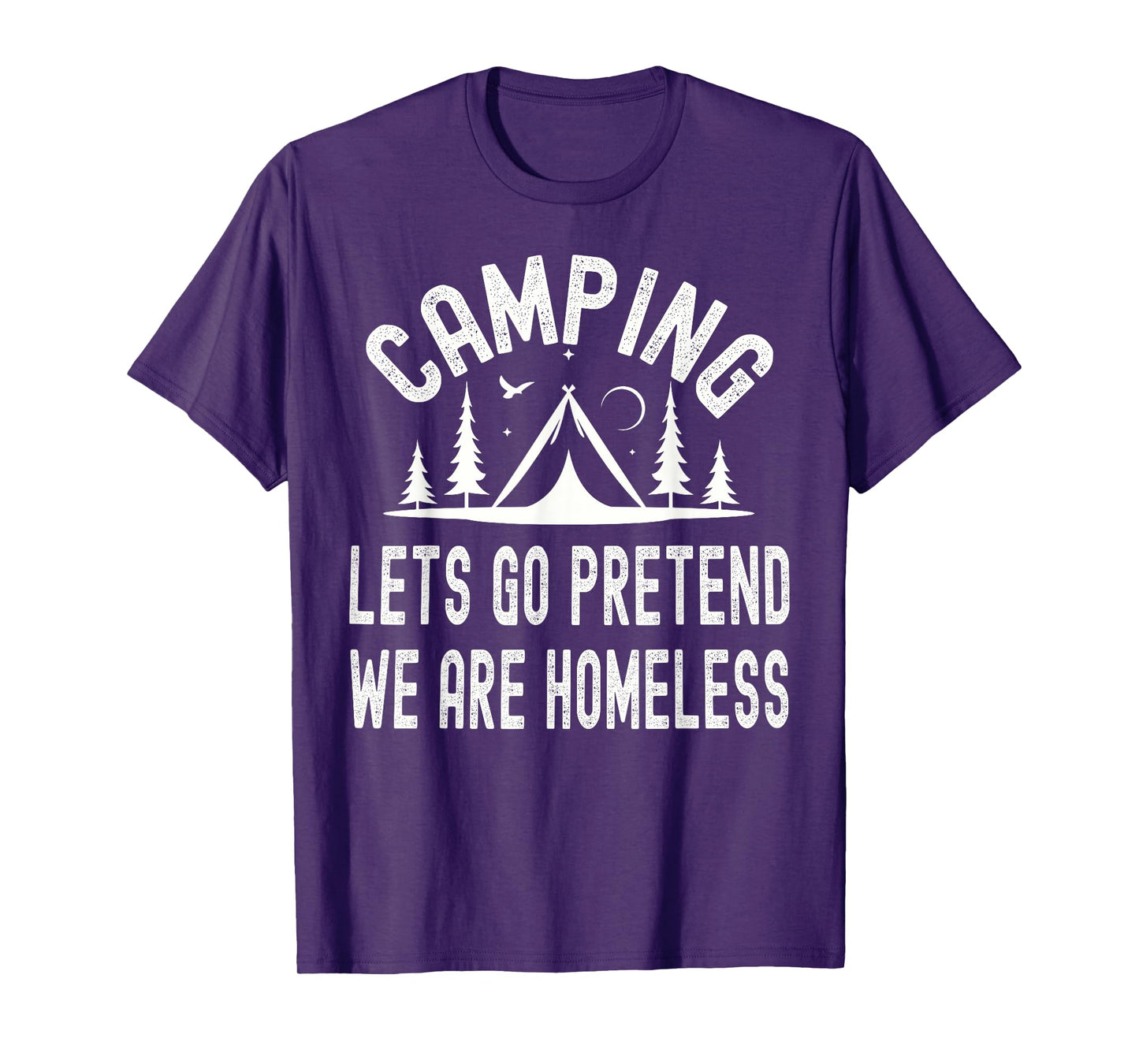 Camping Lets Pretend We're Homeless Outdoor Adventures T-Shirt