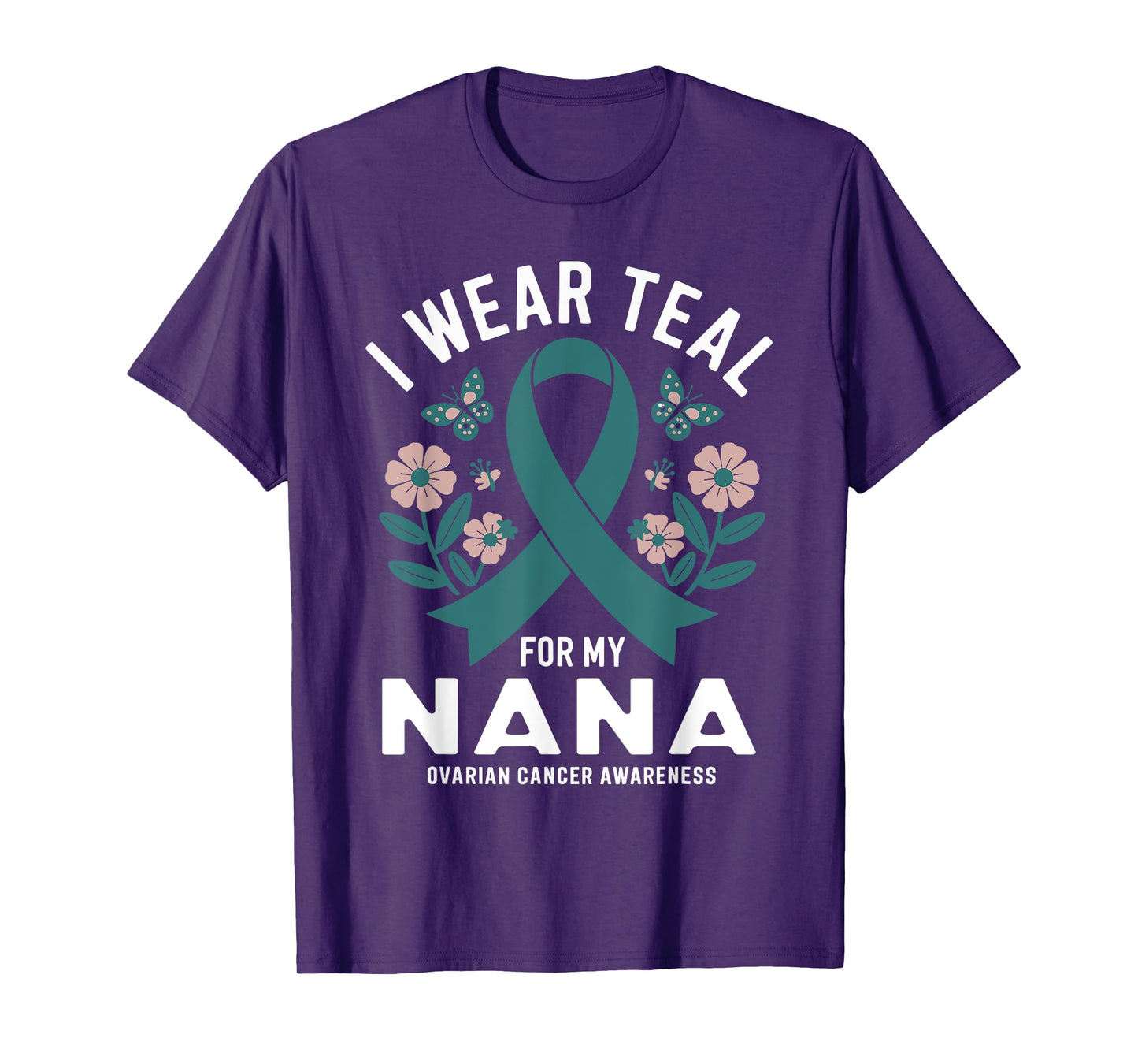 I Wear Teal For My Nana Ovarian Cancer Awareness T-Shirt