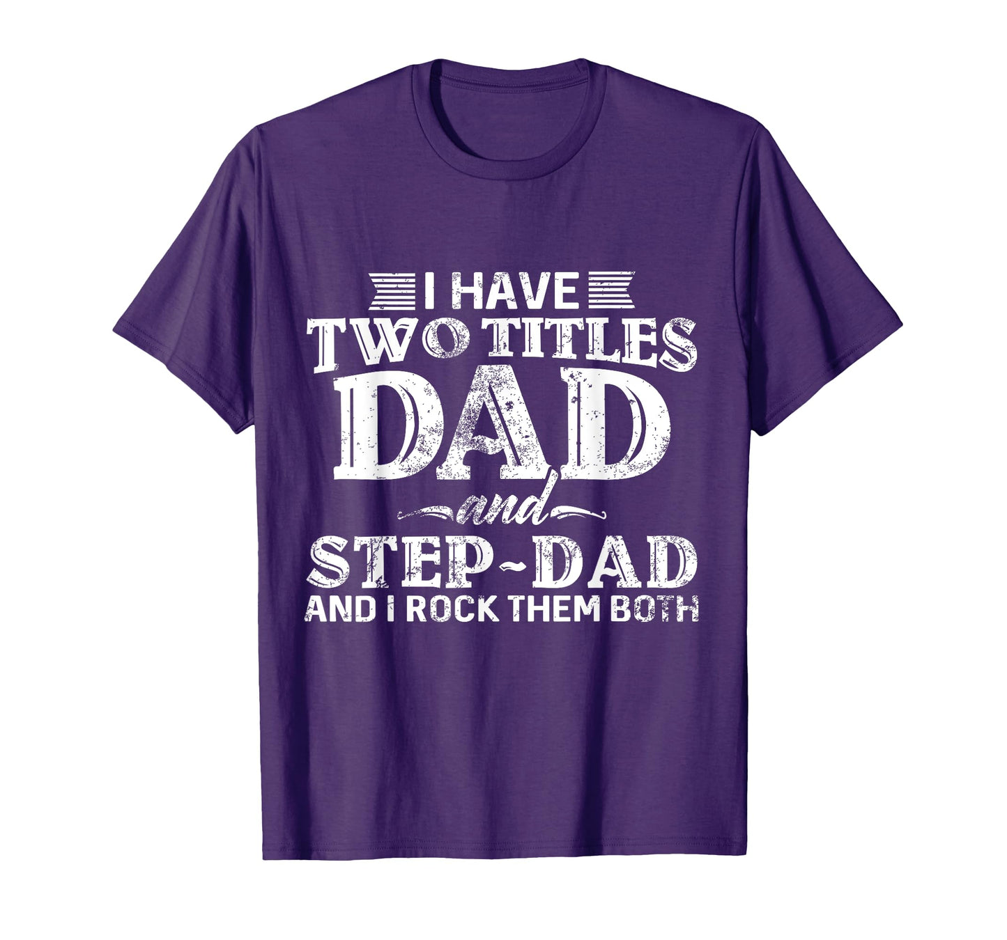 I Have Two Titles Dad & Stepdad Vintage Fathers Day Step Dad T-Shirt