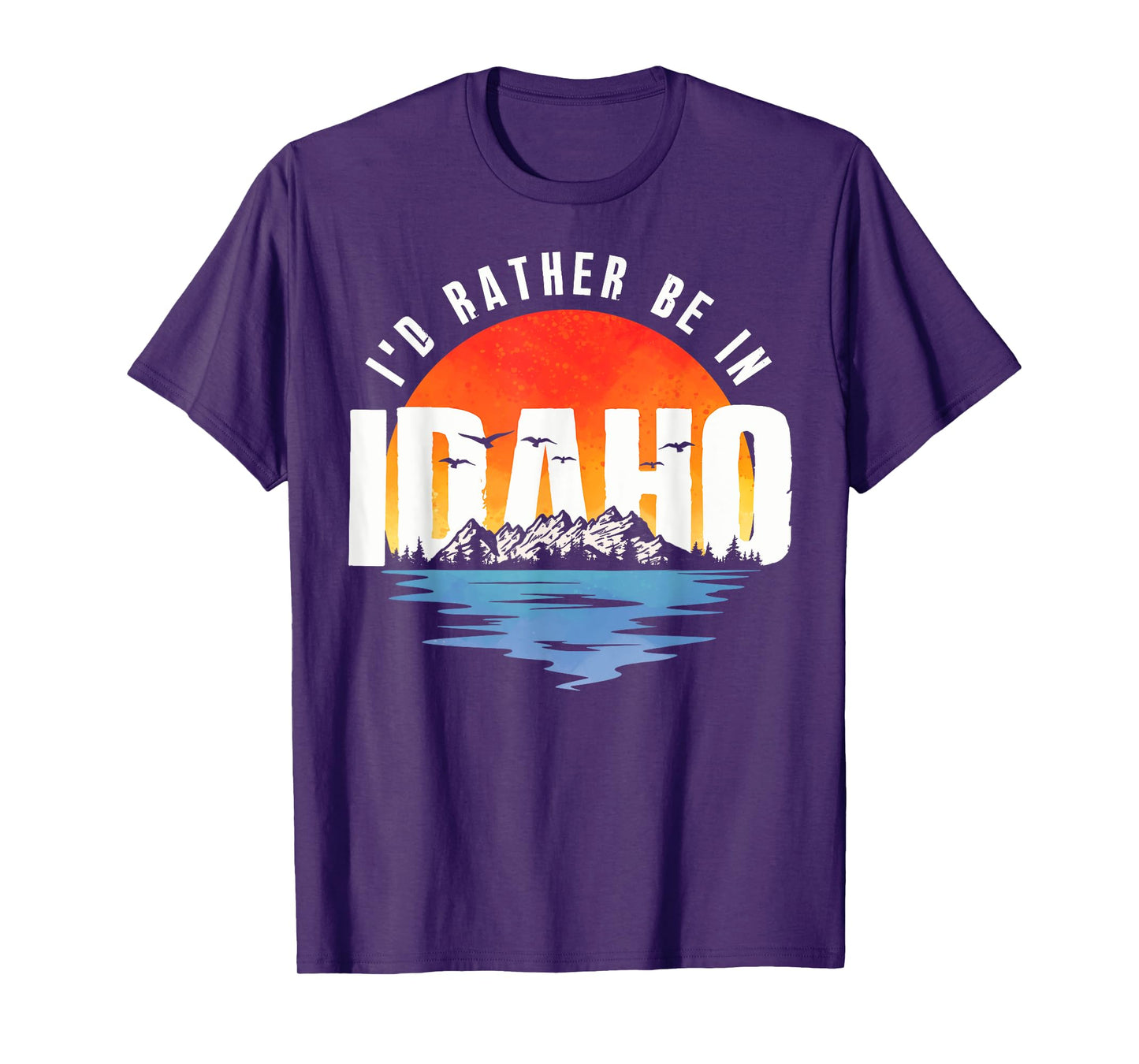 I'd Rather Be In Idaho T-Shirt