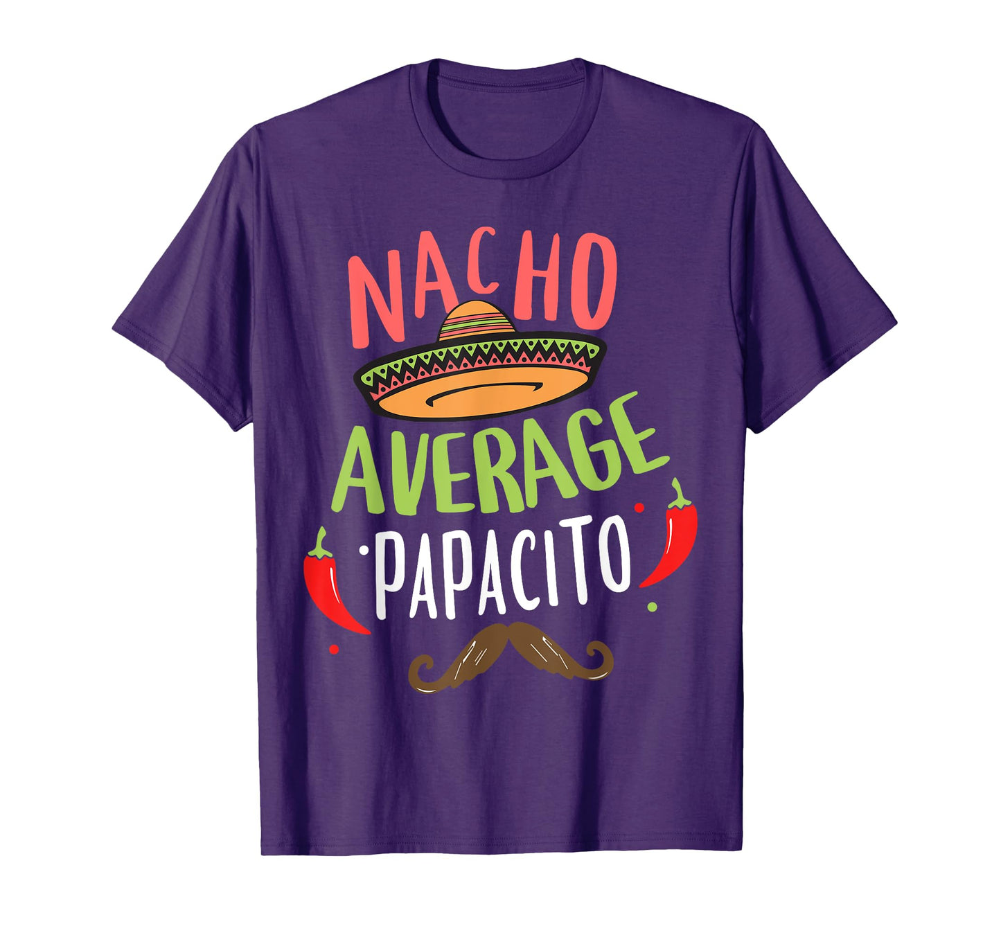 Nacho Average Papacito Mexican Mustache Cinco de Mayo T-Shirt