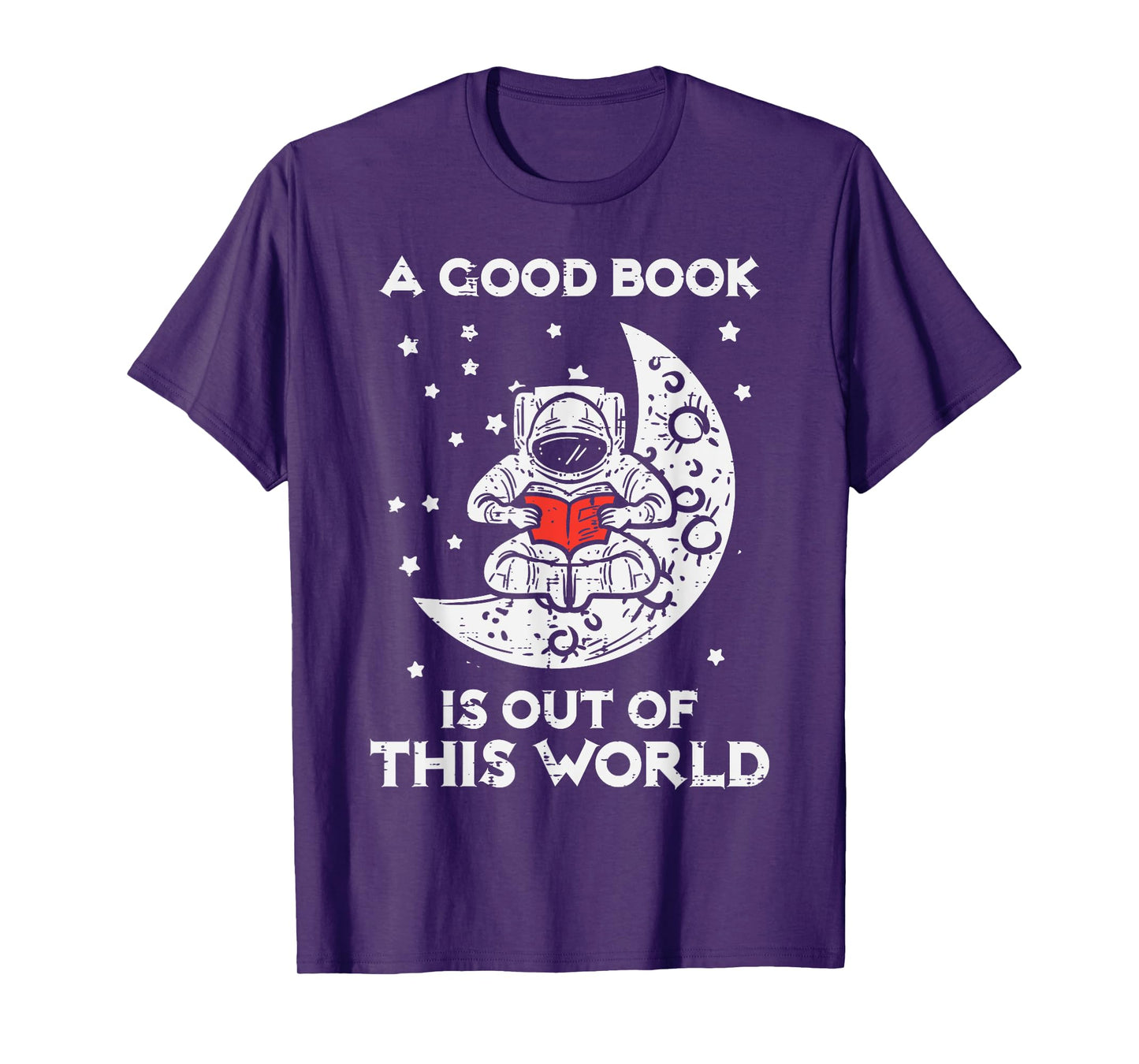 Good Book Is Out Of This World Astronaut Moon Space Bookworm T-Shirt