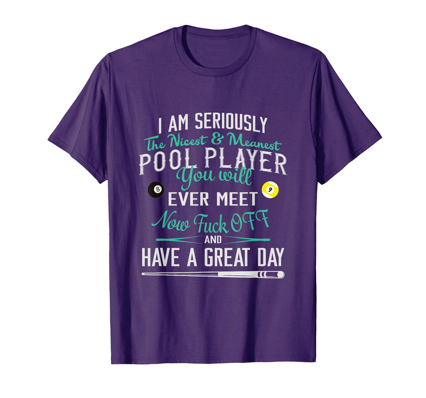 Pool Billiard T shirt Womens Mens I am Seriously The Nicest T-Shirt