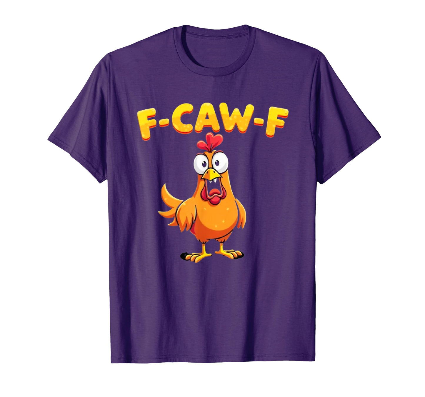 Funny F-Caw-F Chicken Design Humor Quote Rooster Coq Meme T-Shirt