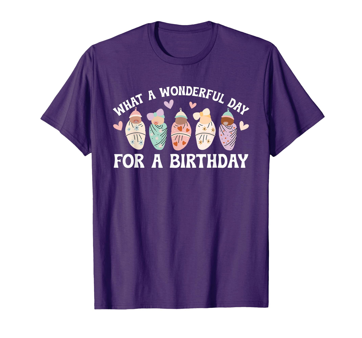 Day For A Birthday Mother Baby Nurse Postpartum Nurse T-Shirt