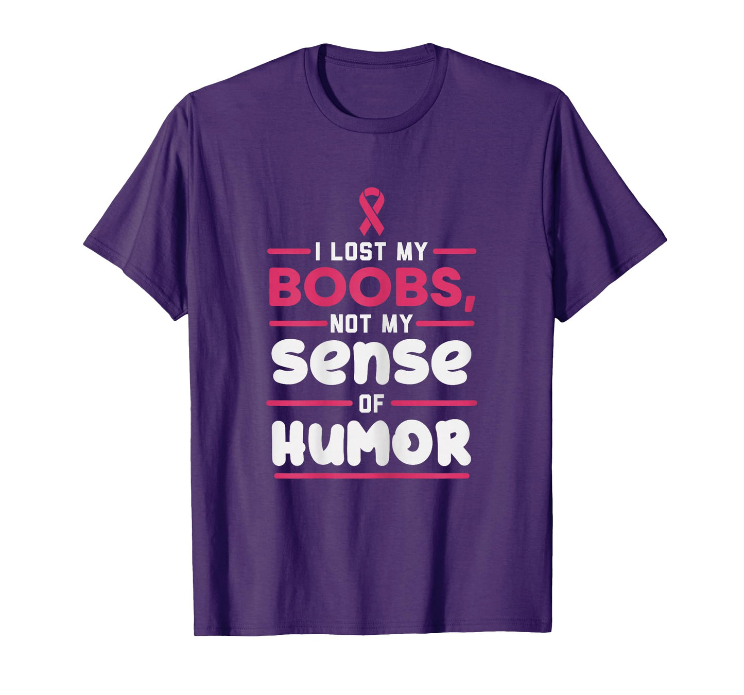 Lost My Boobs Not Sense Of Humor Breast Cancer Survivor Gift T-Shirt