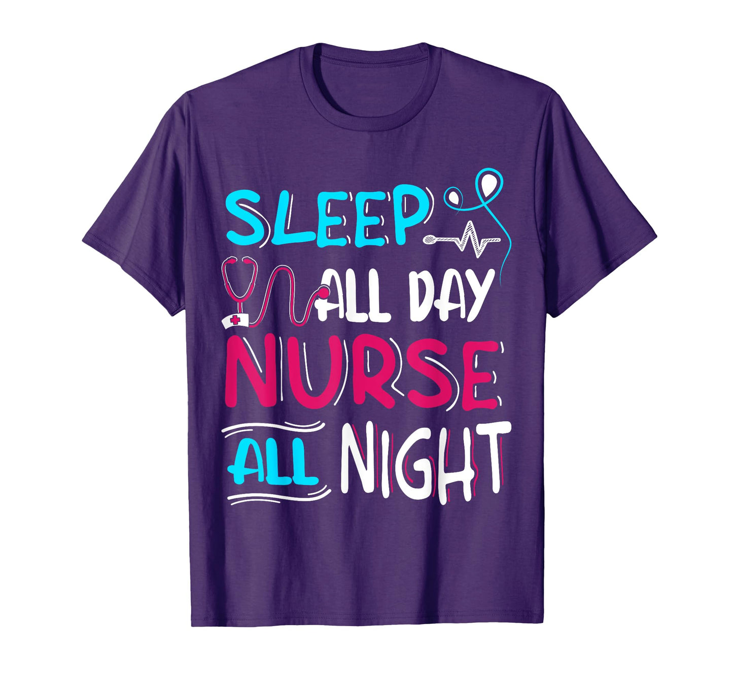 Sleep All Day Nurse All Night | Night Shift T-Shirt