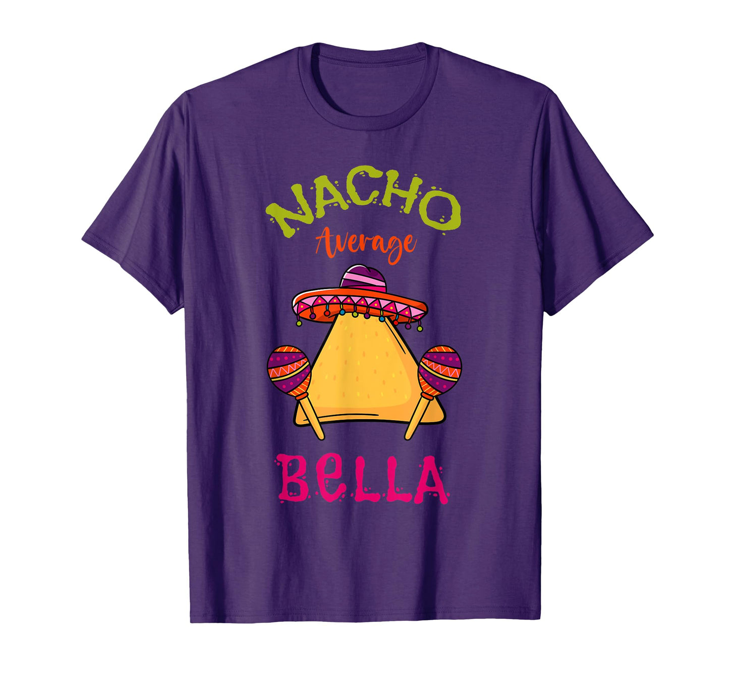 Nacho Average Bella Personalized Name Funny Taco T-Shirt