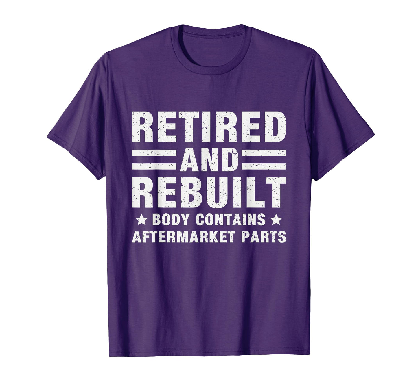 Retired and Rebuilt Body Contains Aftermarket Parts Retired T-Shirt