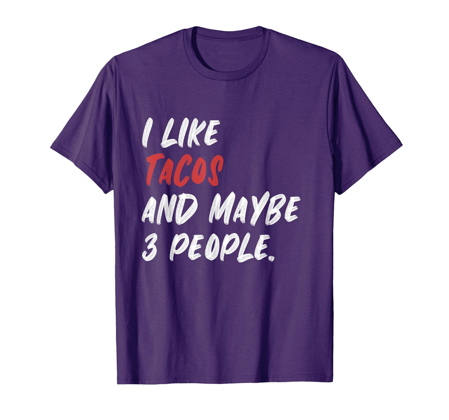 I Like Tacos And Maybe 3 People T-Shirt