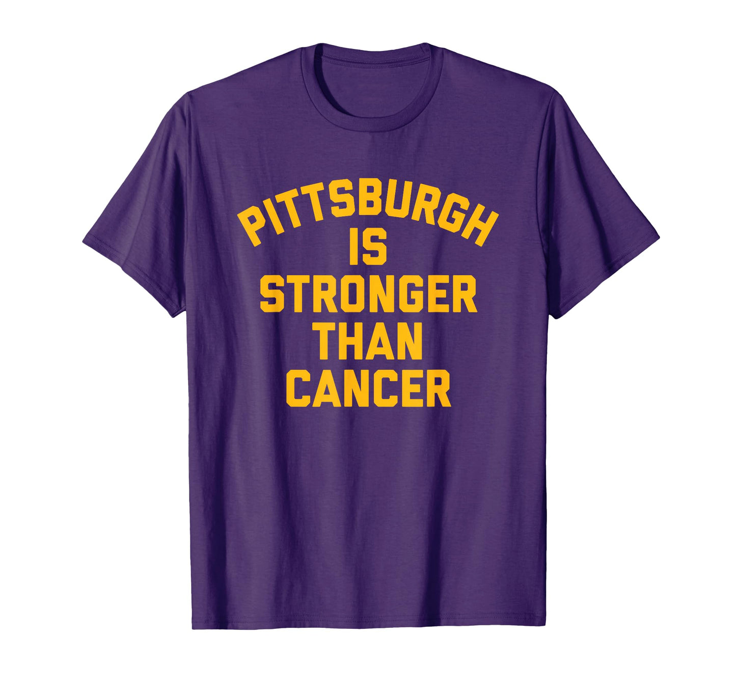 PITTSBURGH Is Stronger Than Cancer T Shirt T-Shirt